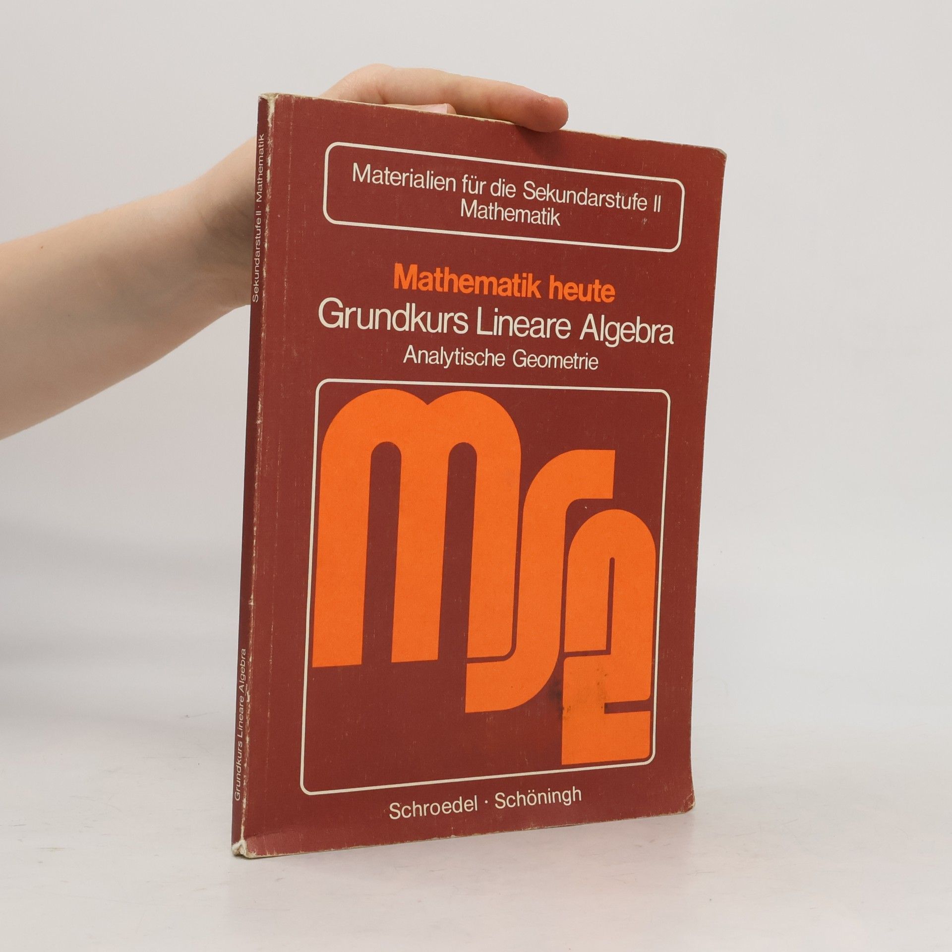 Autorenkollektiv Mathematik heute. Grundkurs Lineare Algebra. Analytische Geometrie