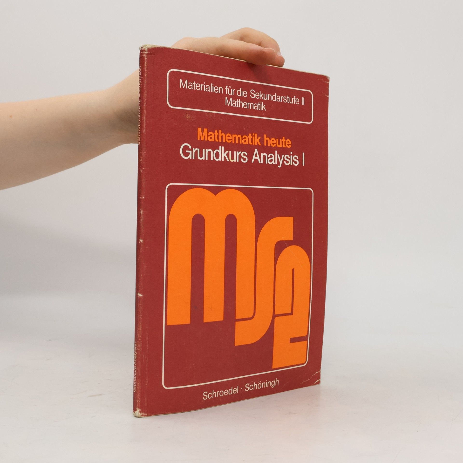 kolektiv Mathematik heute. Grundkurs Analysis I.