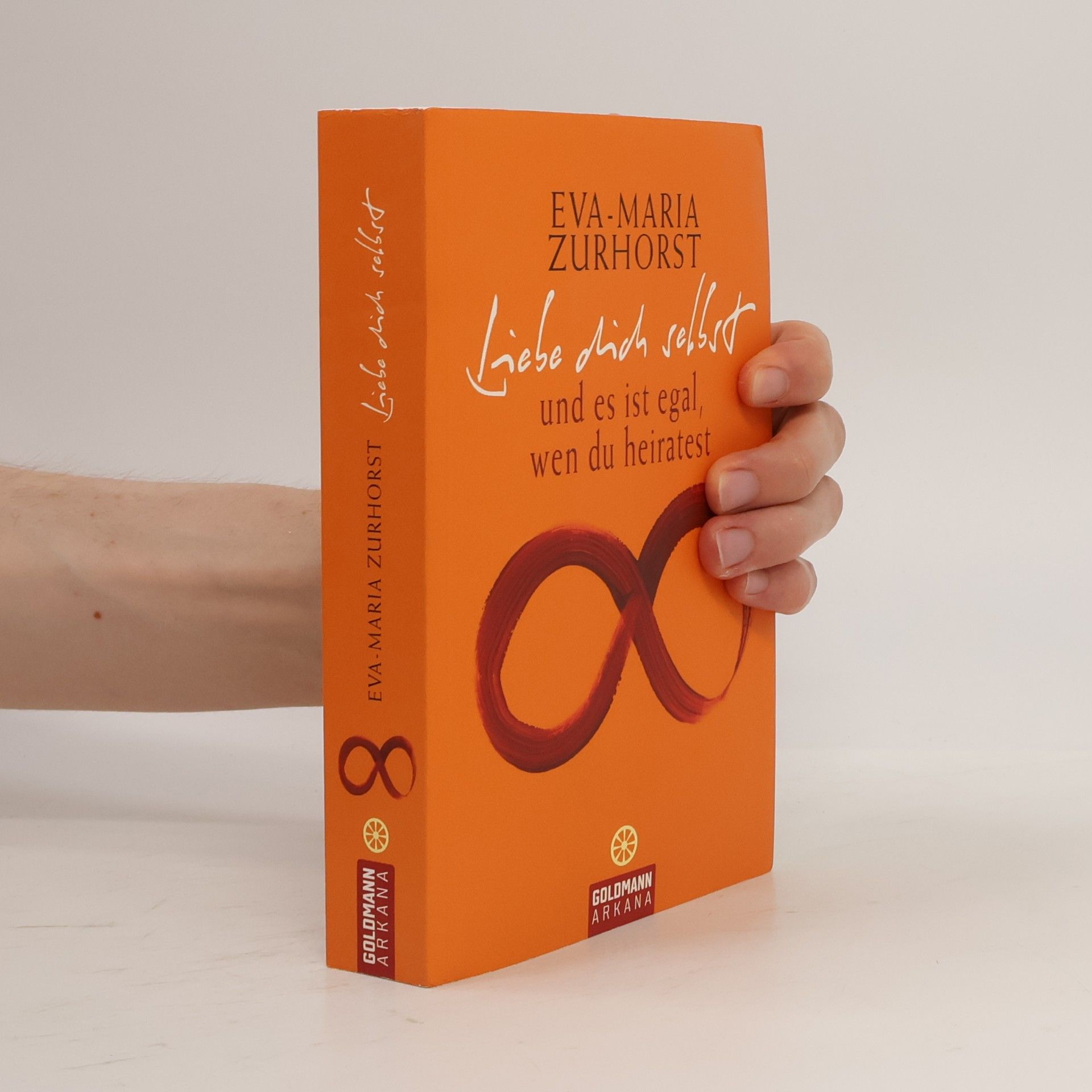 Eva-Maria Zurhorst Liebe dich selbst und es ist egal, wen du heiratest
