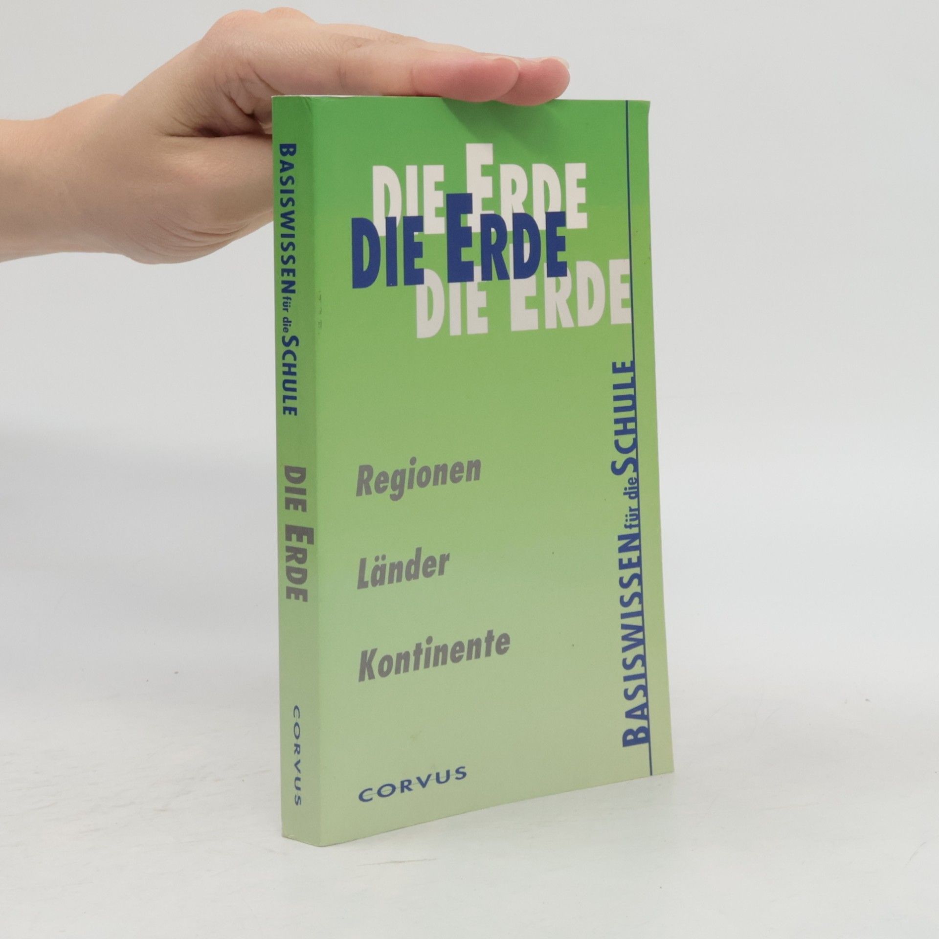 Autorenkollektiv Die Erde. Regionen, Länder, Kontinente
