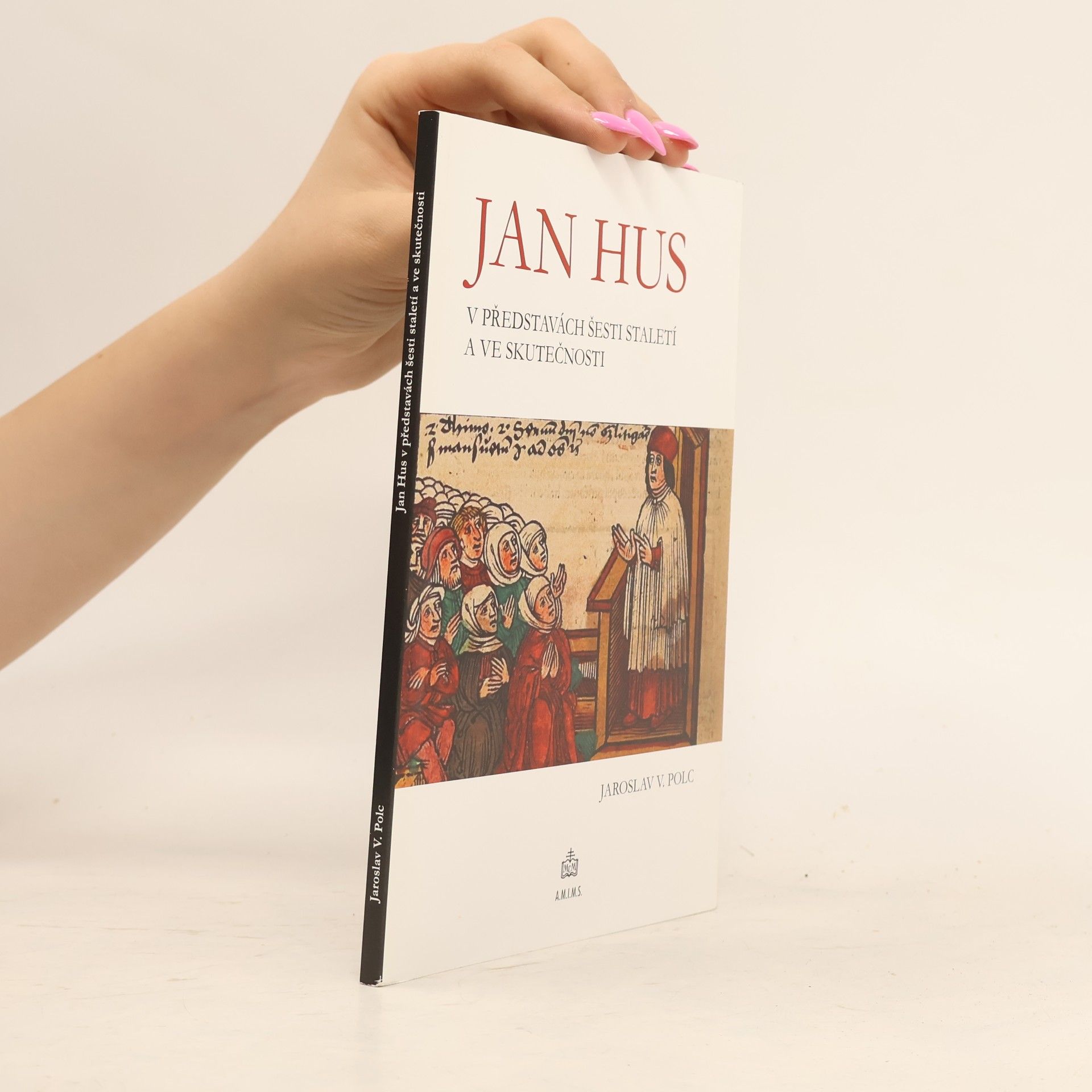 Jan Hus v představách šesti staletí a ve skutečnosti