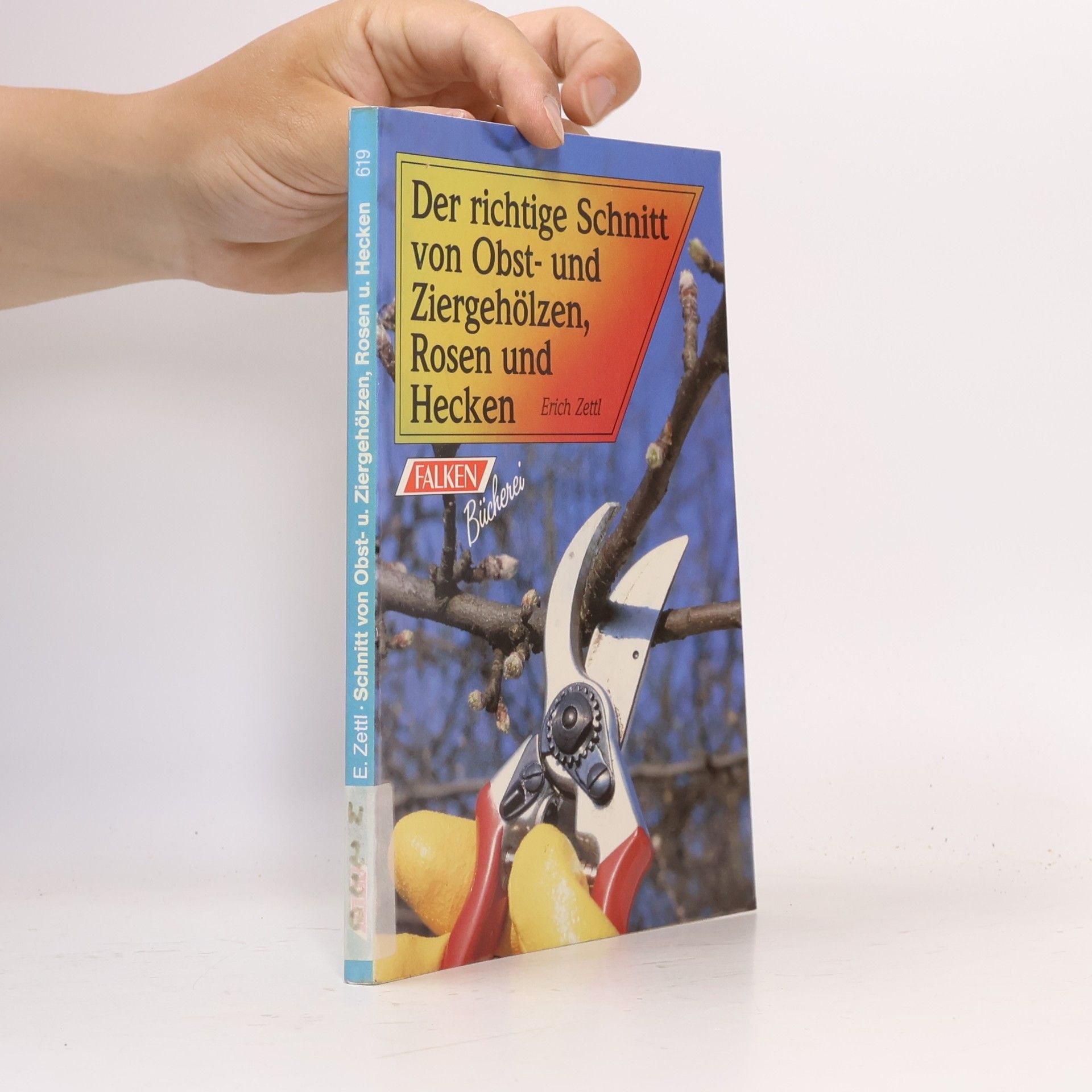 Der richtige Schnitt von Obst- und Ziergehölzen, Rosen und Hecken