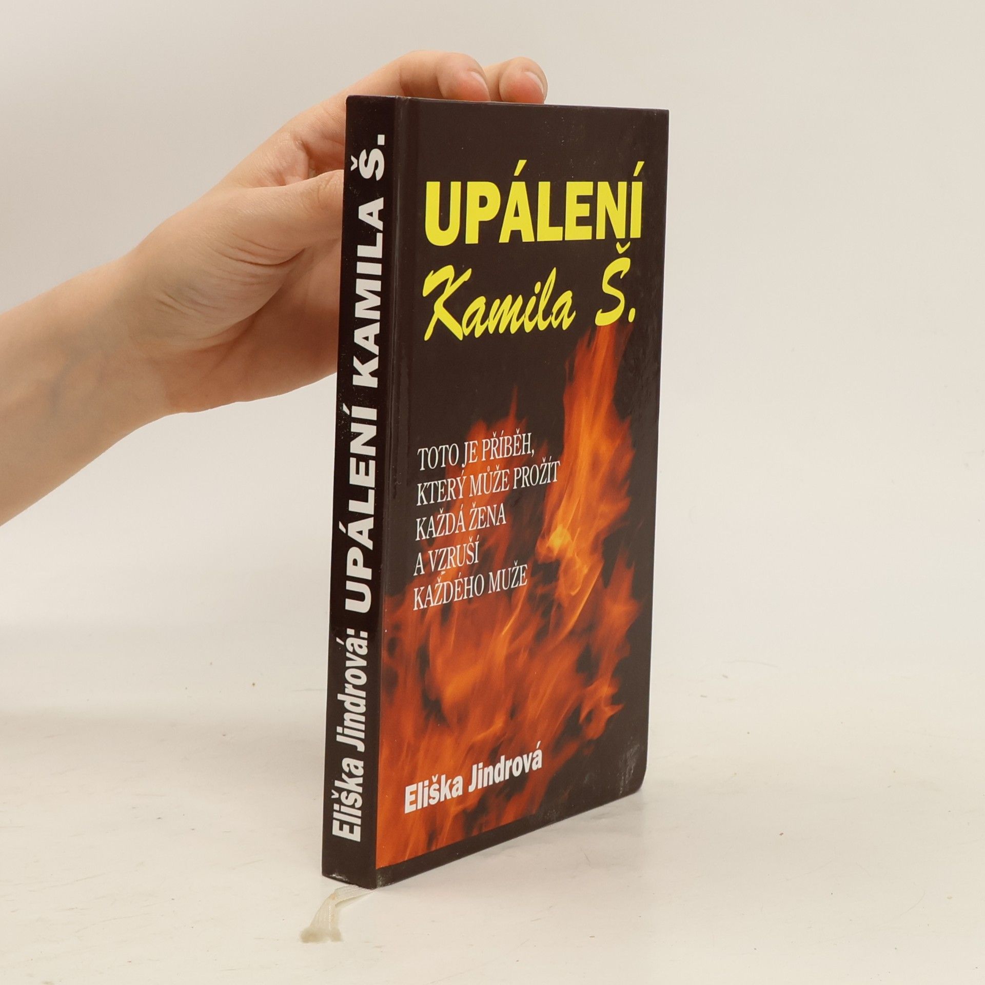 Eliška Jindrová Upálení Kamila Š. : tento příběh může prožít každá žena a vzruší každého muže