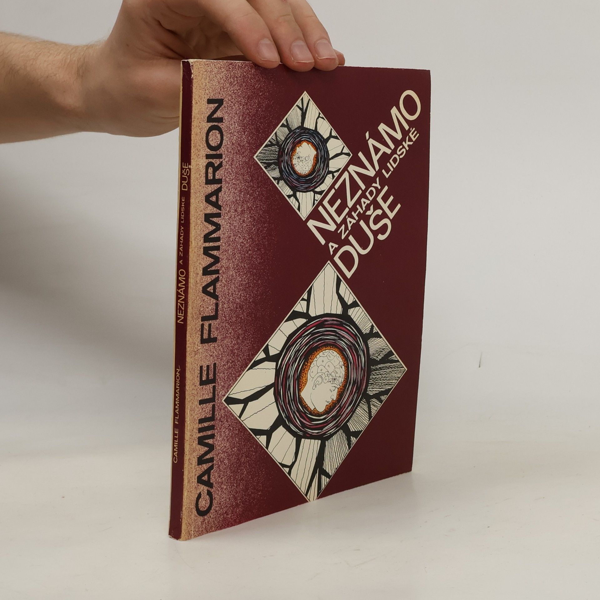 Camille Flammarion Neznámo a záhady lidské duše : projevy umírajících, zjevení, telepatie, duševní styky na dálku, myšlenkové sugesce, vidění do dá