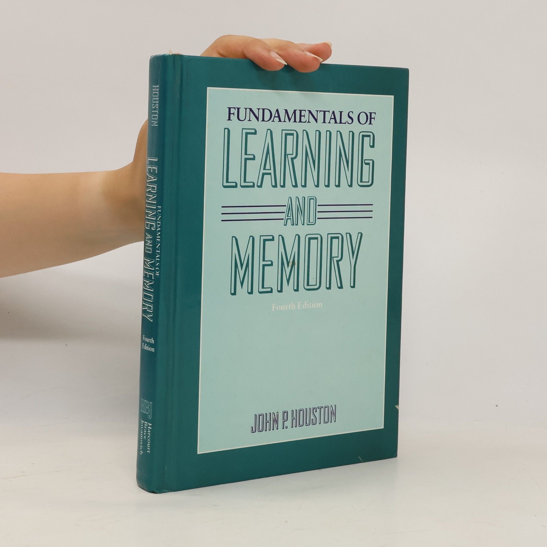 John P. Houston Fundamentals of Learning and Memory: Fourth Edition