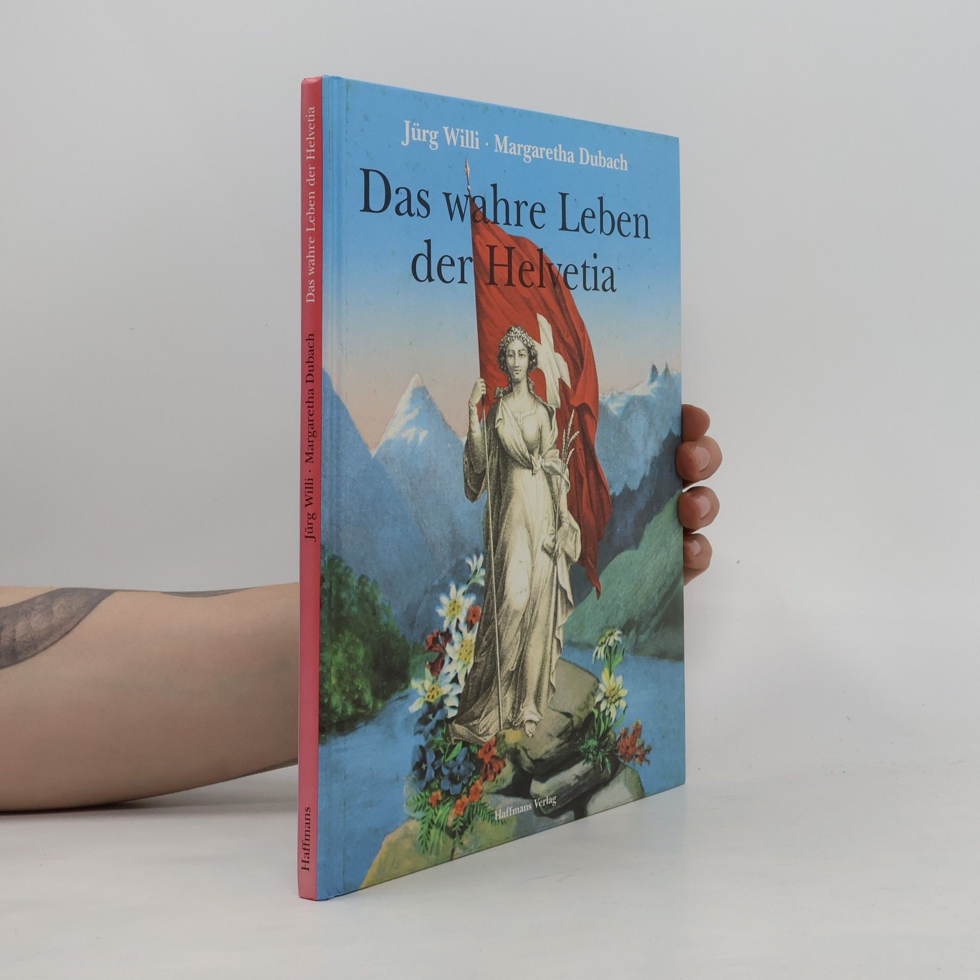 Jürg Willi Das wahre Leben der Helvetia