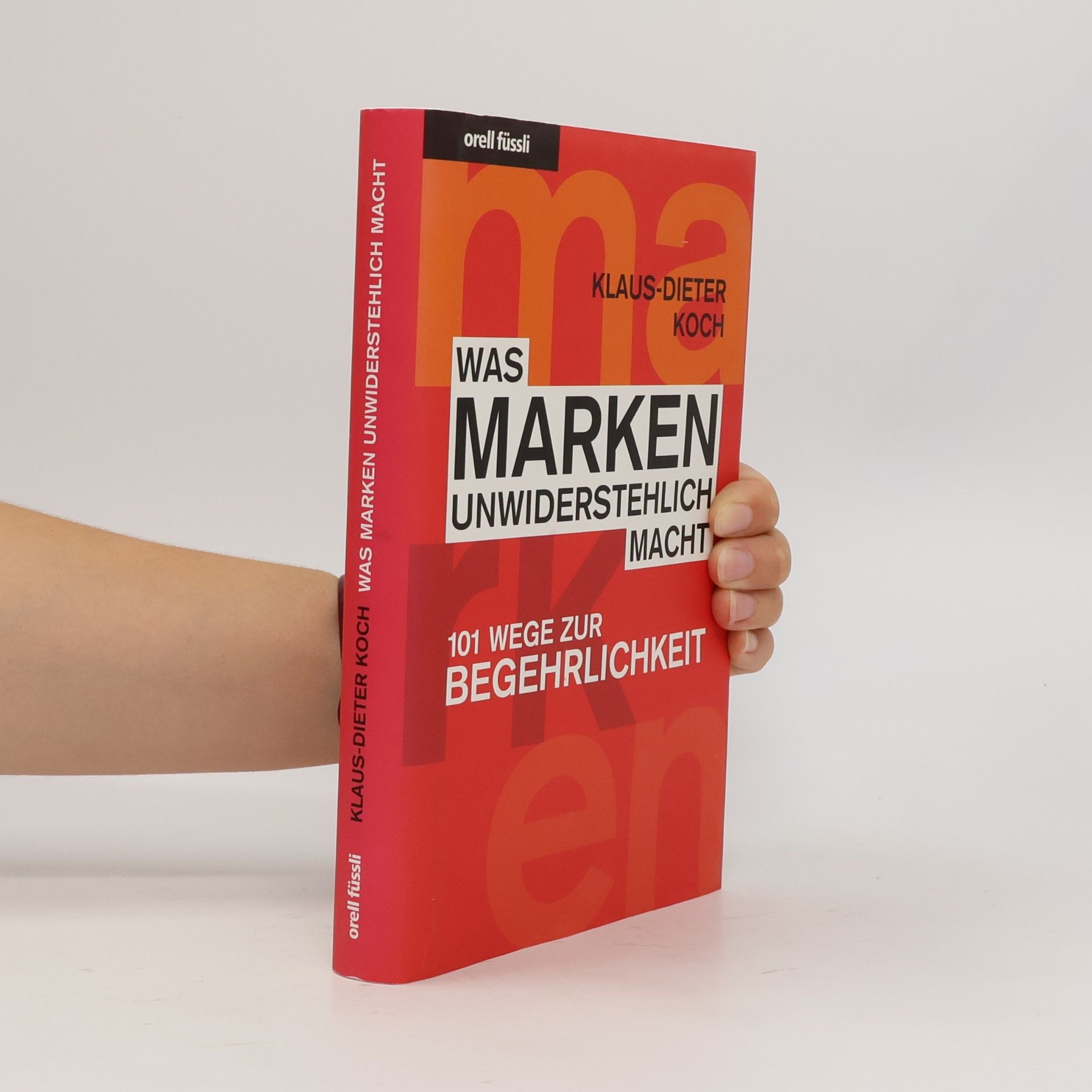 Klaus-Dieter Koch Was Marken unwiderstehlich macht