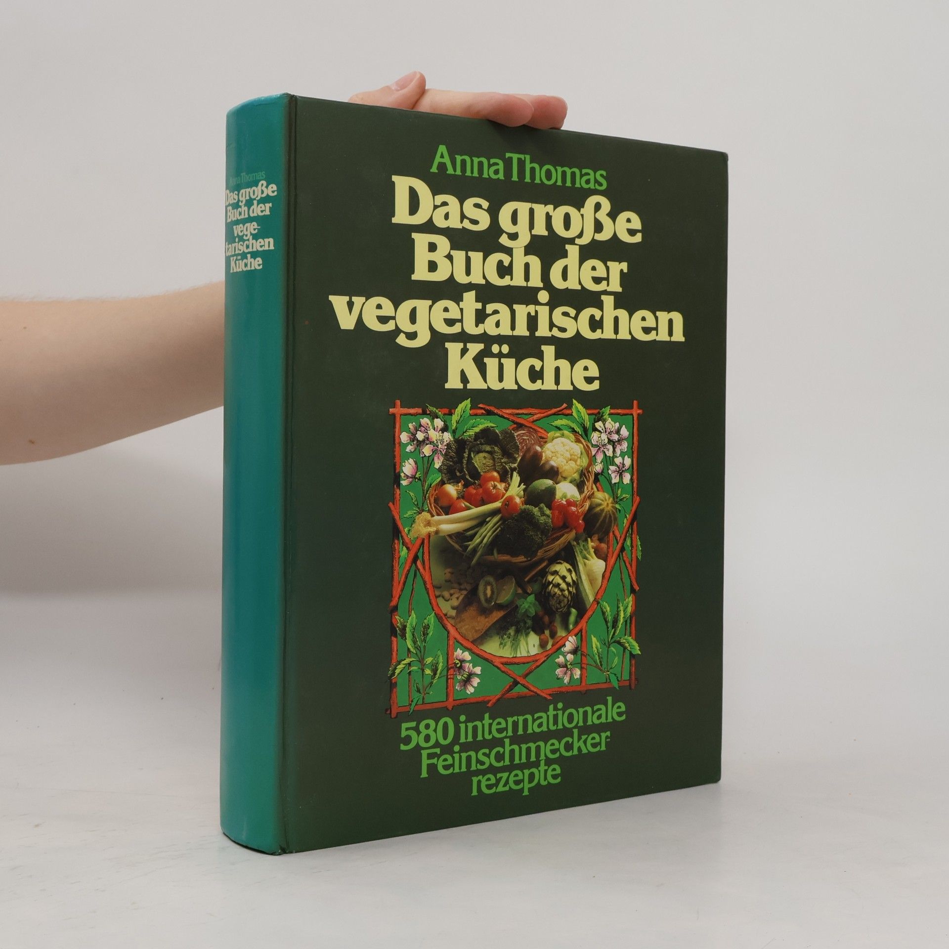 Anna Thomas Das grosse Buch der vegetarischen Küche