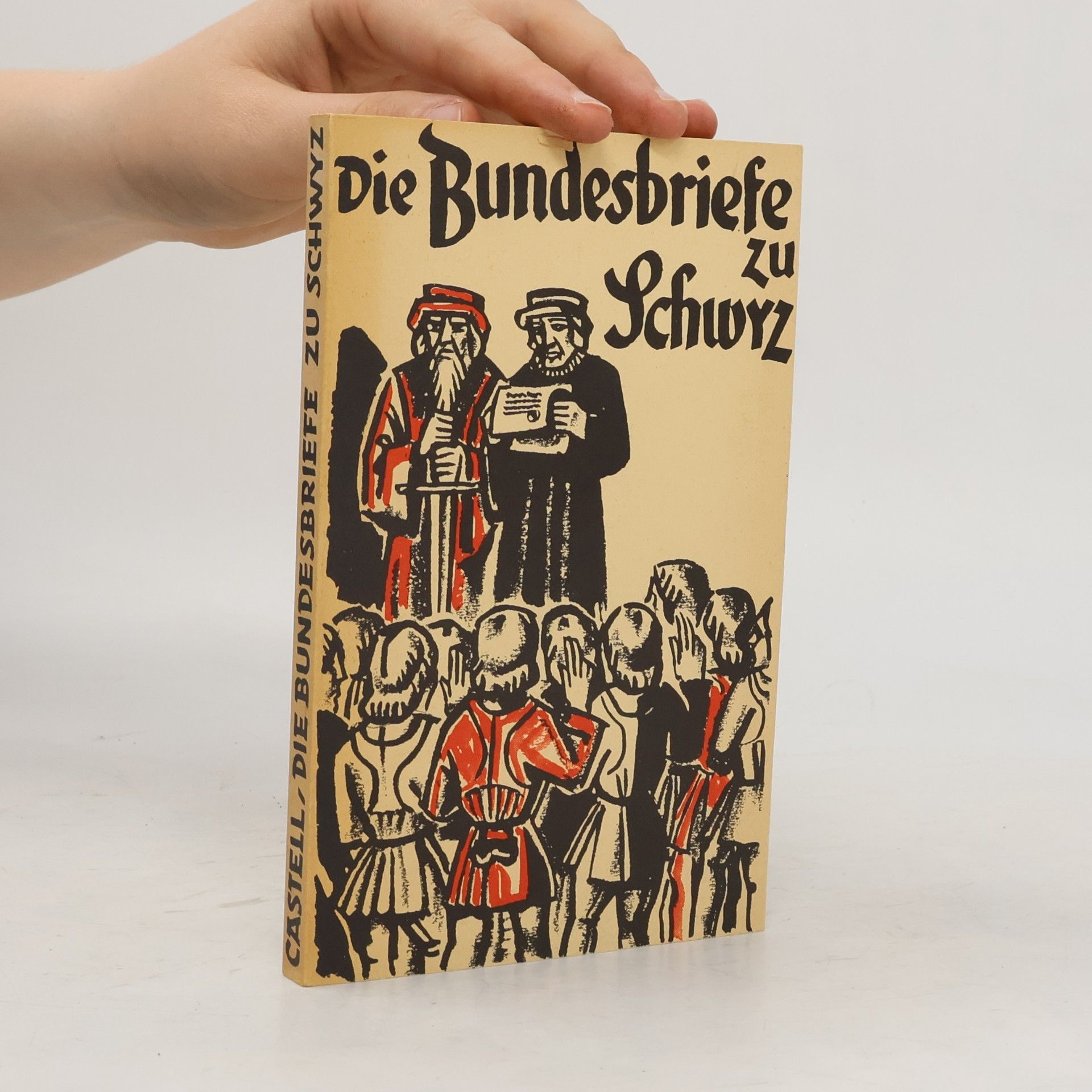 Anton Castell Die Bundesbriefe zu Schwyz