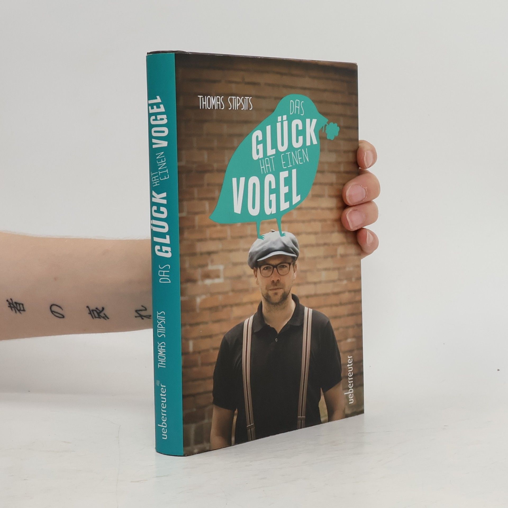 Thomas Stipsits Das Glück hat einen Vogel