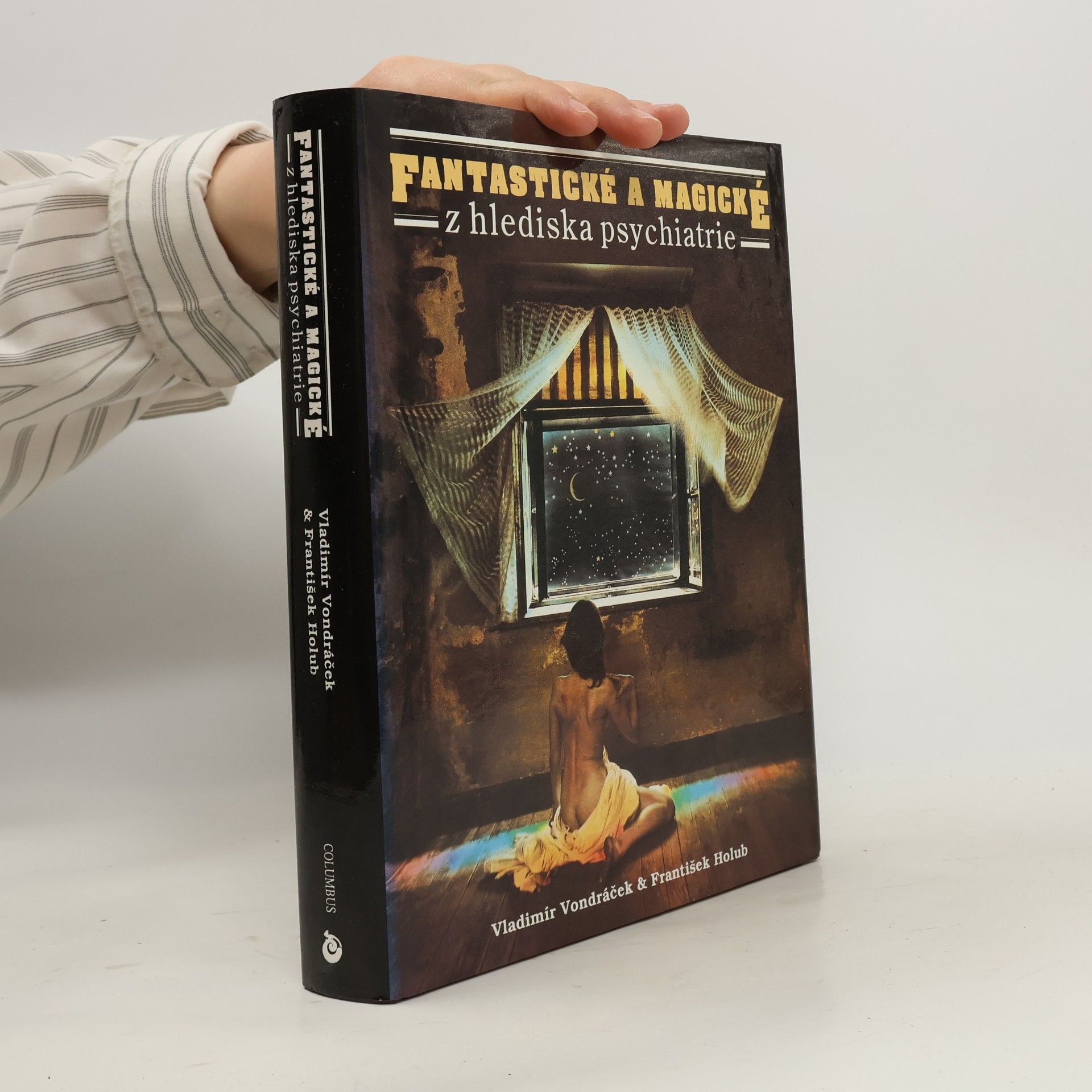 Vladimír Vondráček Fantastické a magické z hlediska psychiatrie
