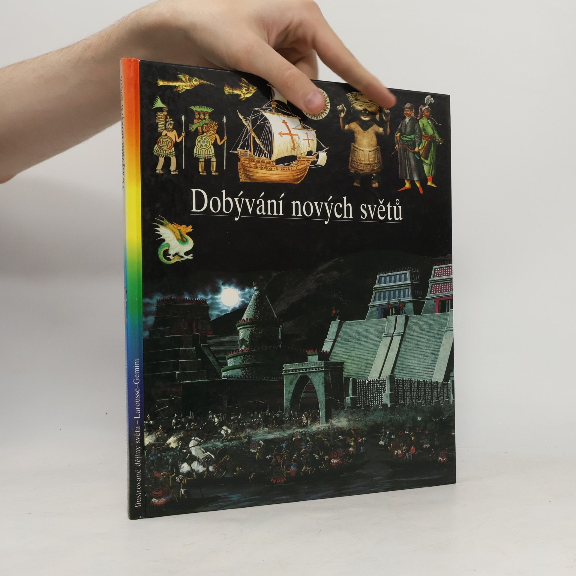 Nicole Baron Ilustrované dějiny světa 8. Dobývání nových světů