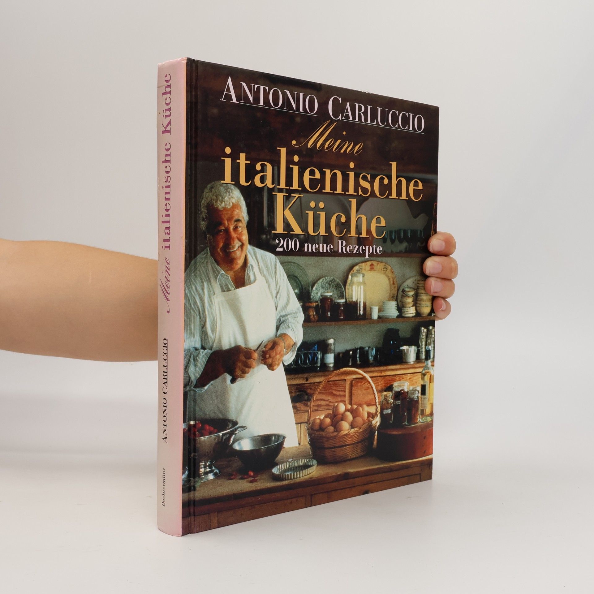 Antonio Carluccio Meine italienische Küche: 200 neue Rezepte