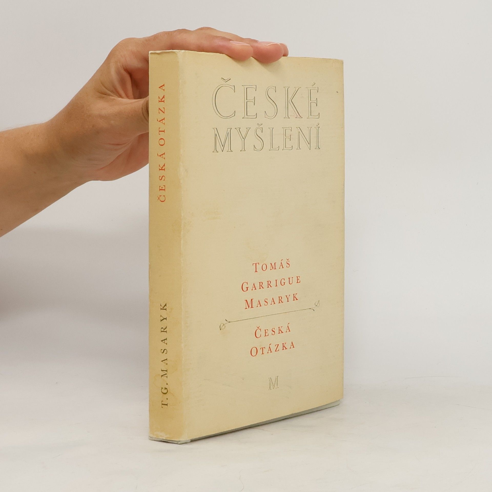 Tomáš Garrigue Masaryk České myšlení. Česká otázka