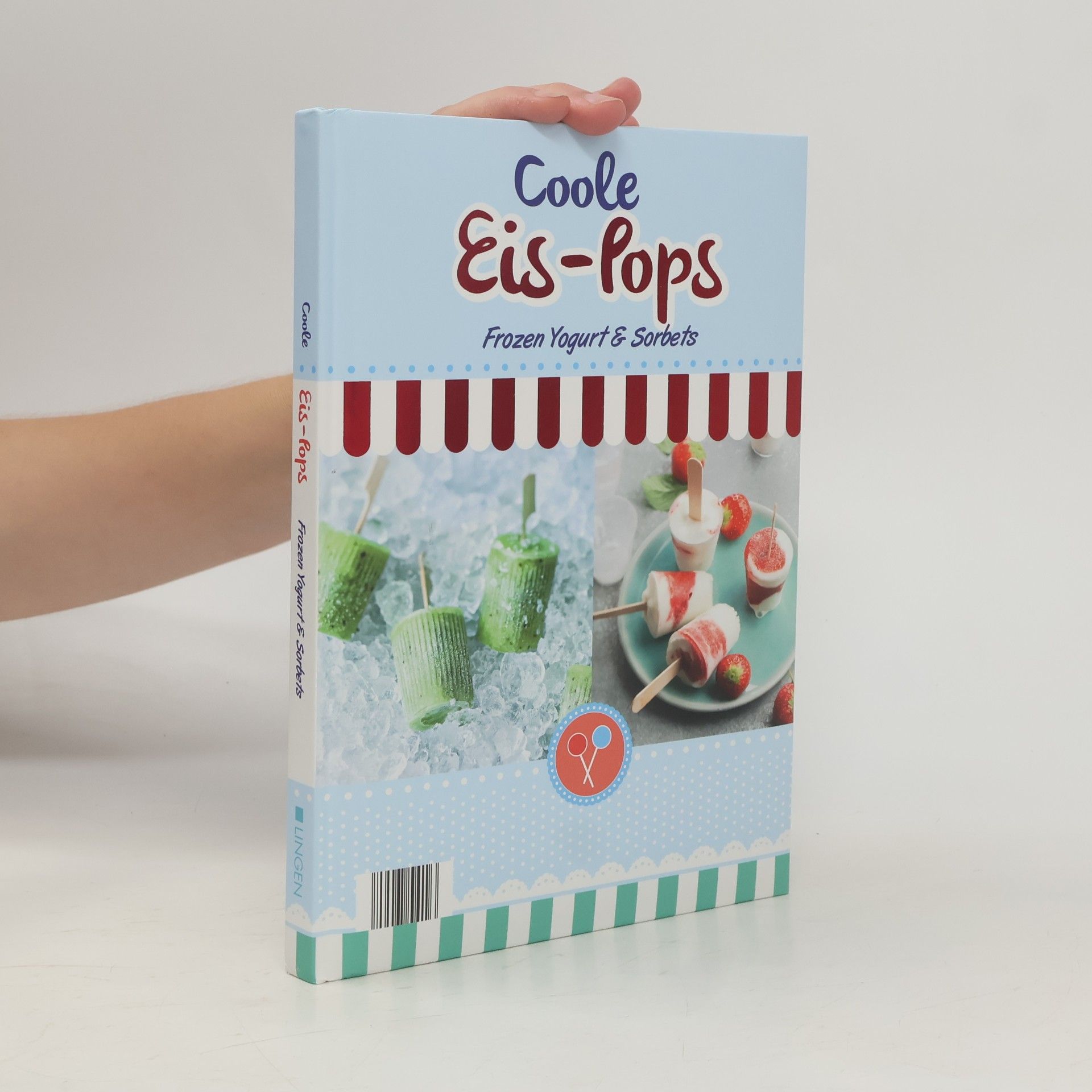 Autorenkollektiv Coole Eis-Pops. Frozen Yogurt & Sorbets