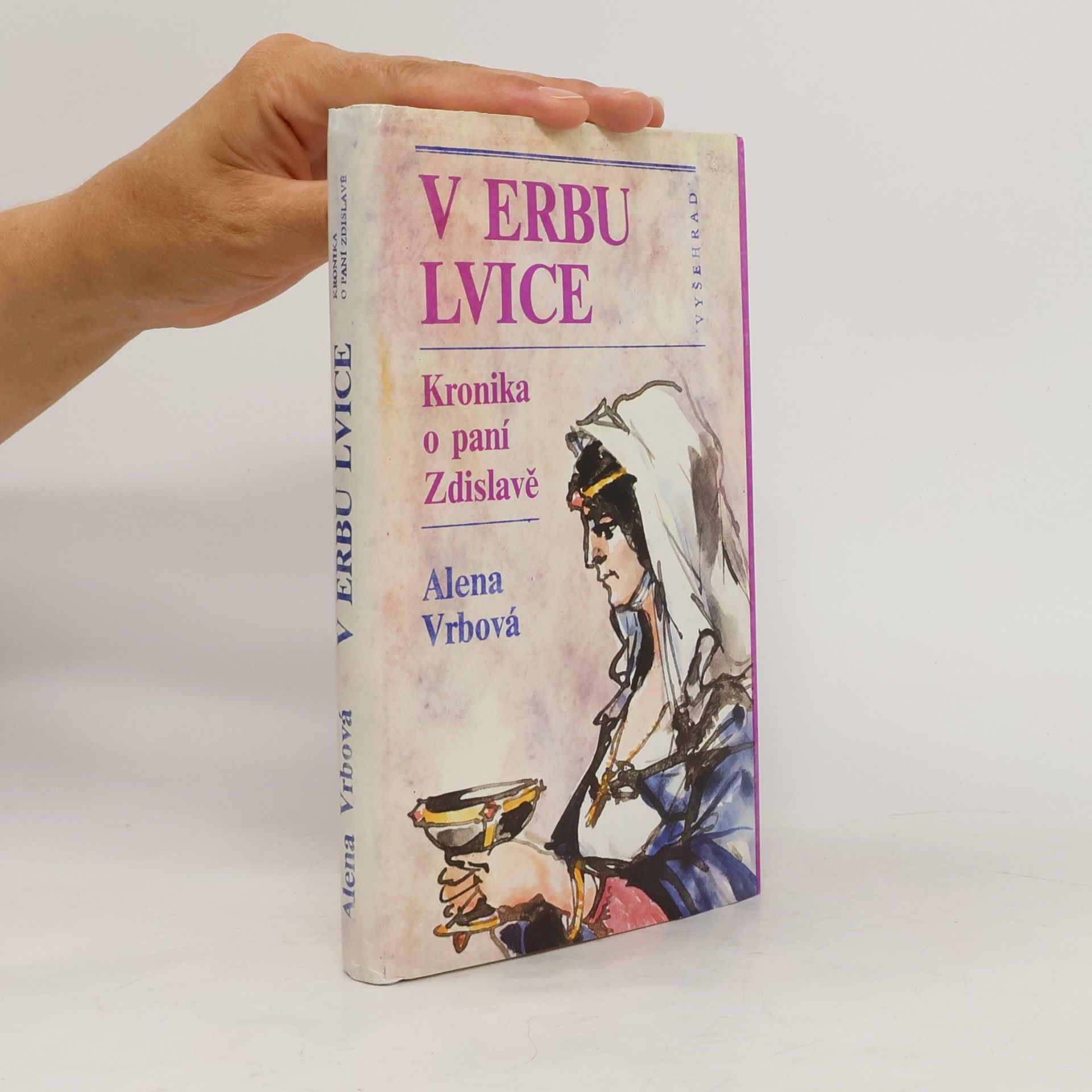 Alena Vrbová V erbu lvice. Kronika o paní Zdislavě