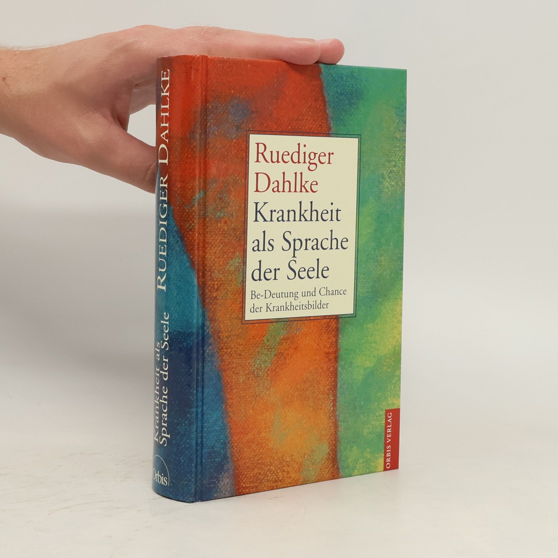 Ruediger Dahlke Krankheit als Sprache der Seele