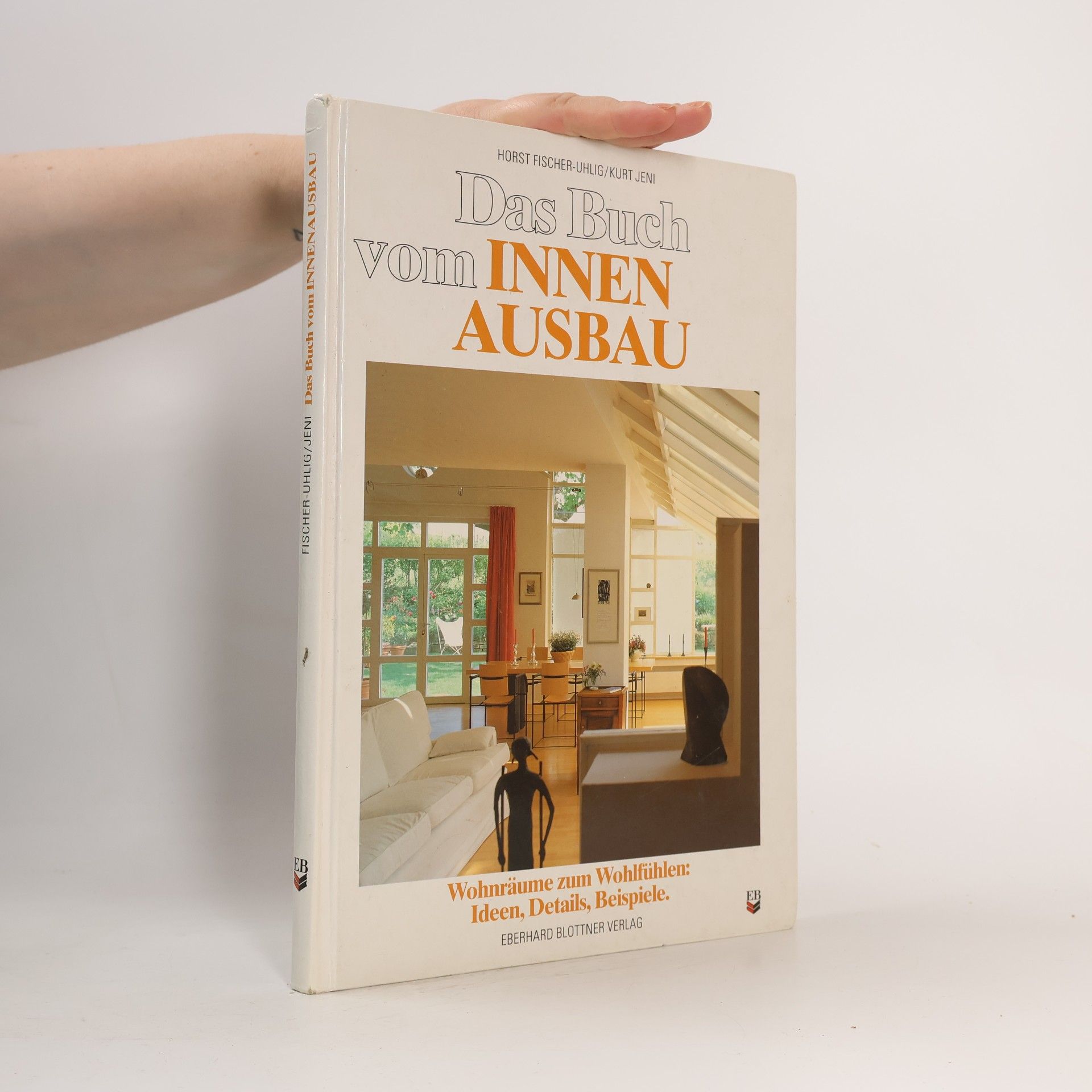 Horst Fischer-Uhlig Das Buch vom Innenausbau