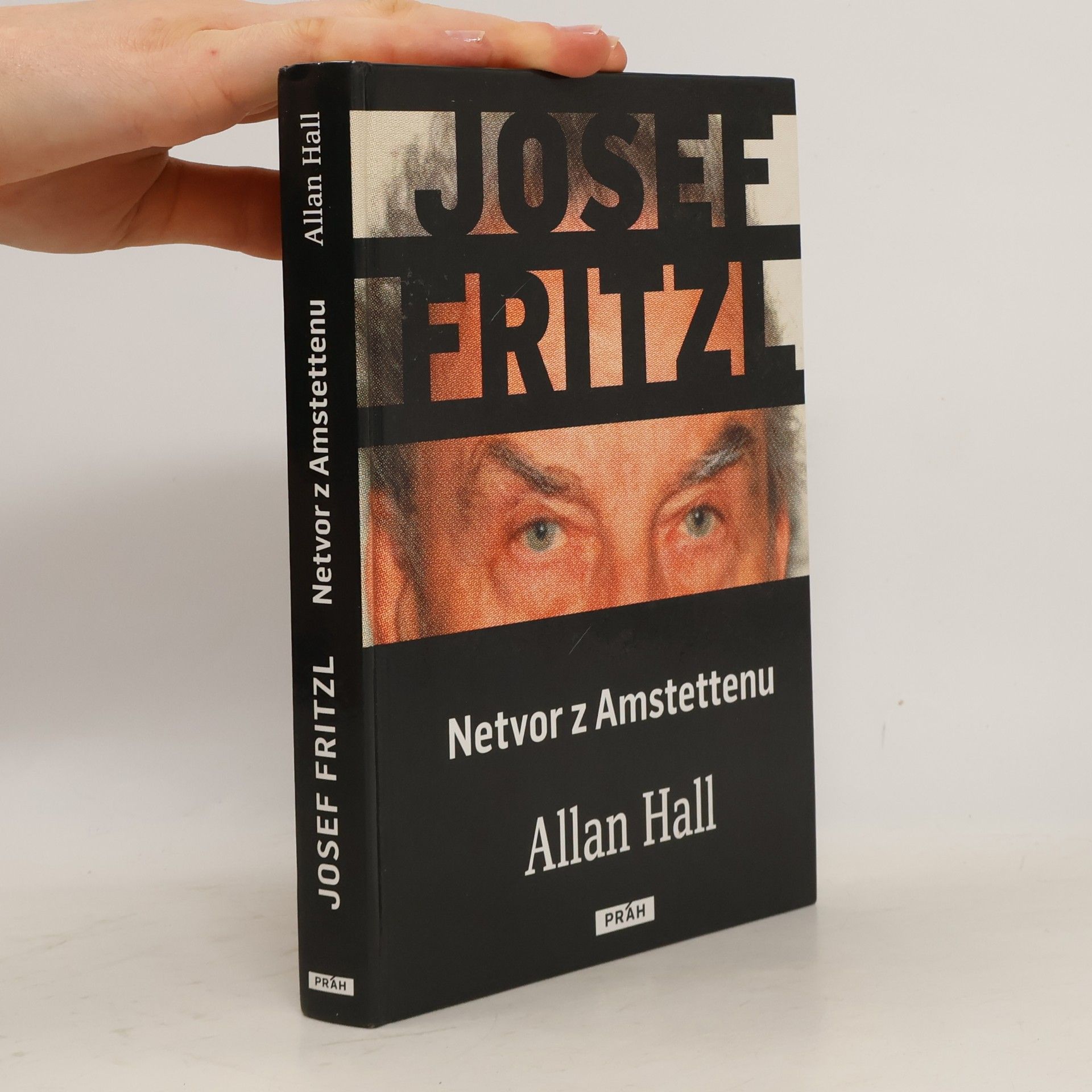 Allan Hall Josef Fritzl. Netvor z Amstettenu
