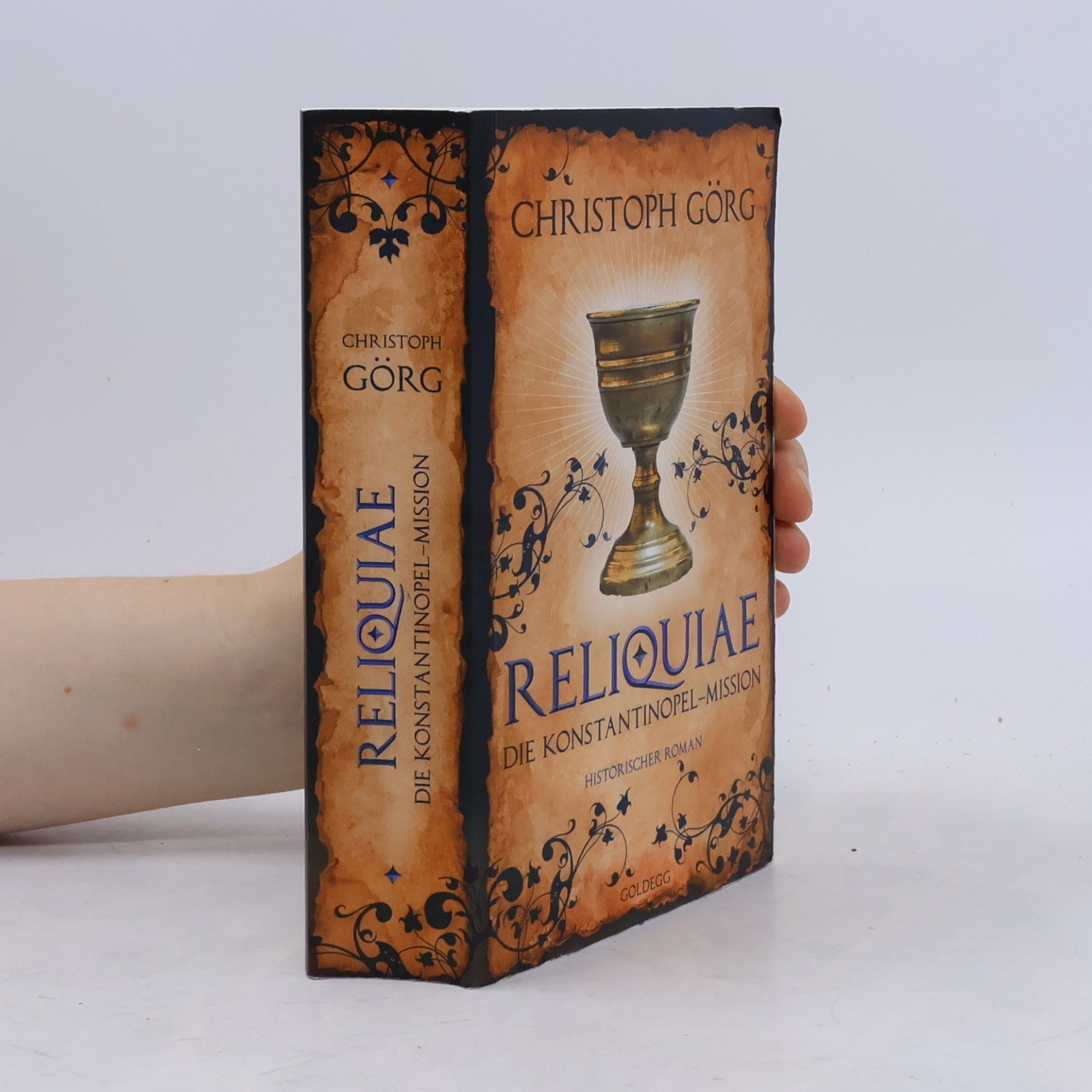 Christoph Görg Reliquiae - Die Konstantinopel-Mission - Mittelalter-Roman über eine Reise quer durch Europa im Jahr 1193. Nachfolgeband von \"De