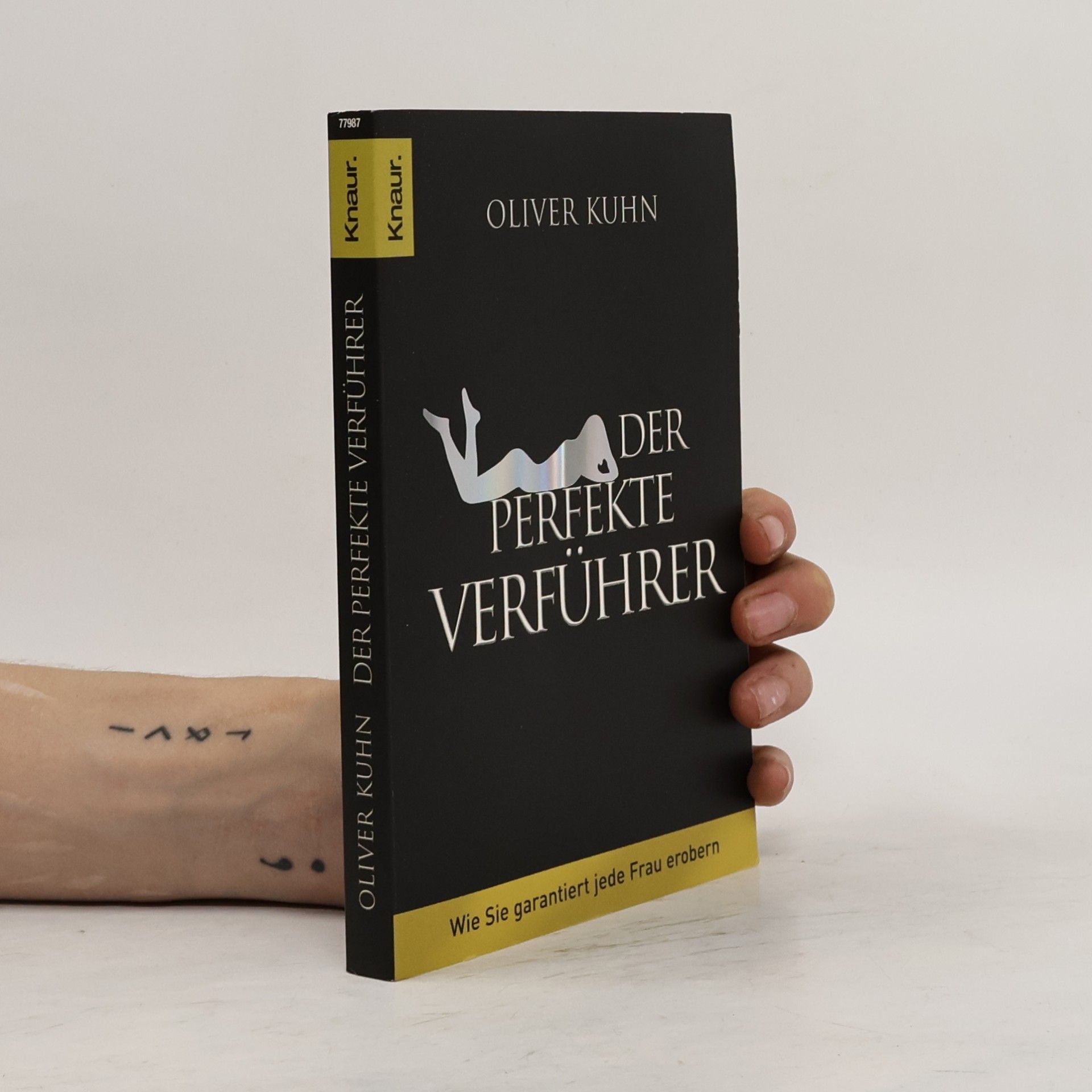 Oliver Kuhn Der perfekte Verführer : wie Sie garantiert jede Frau erobern