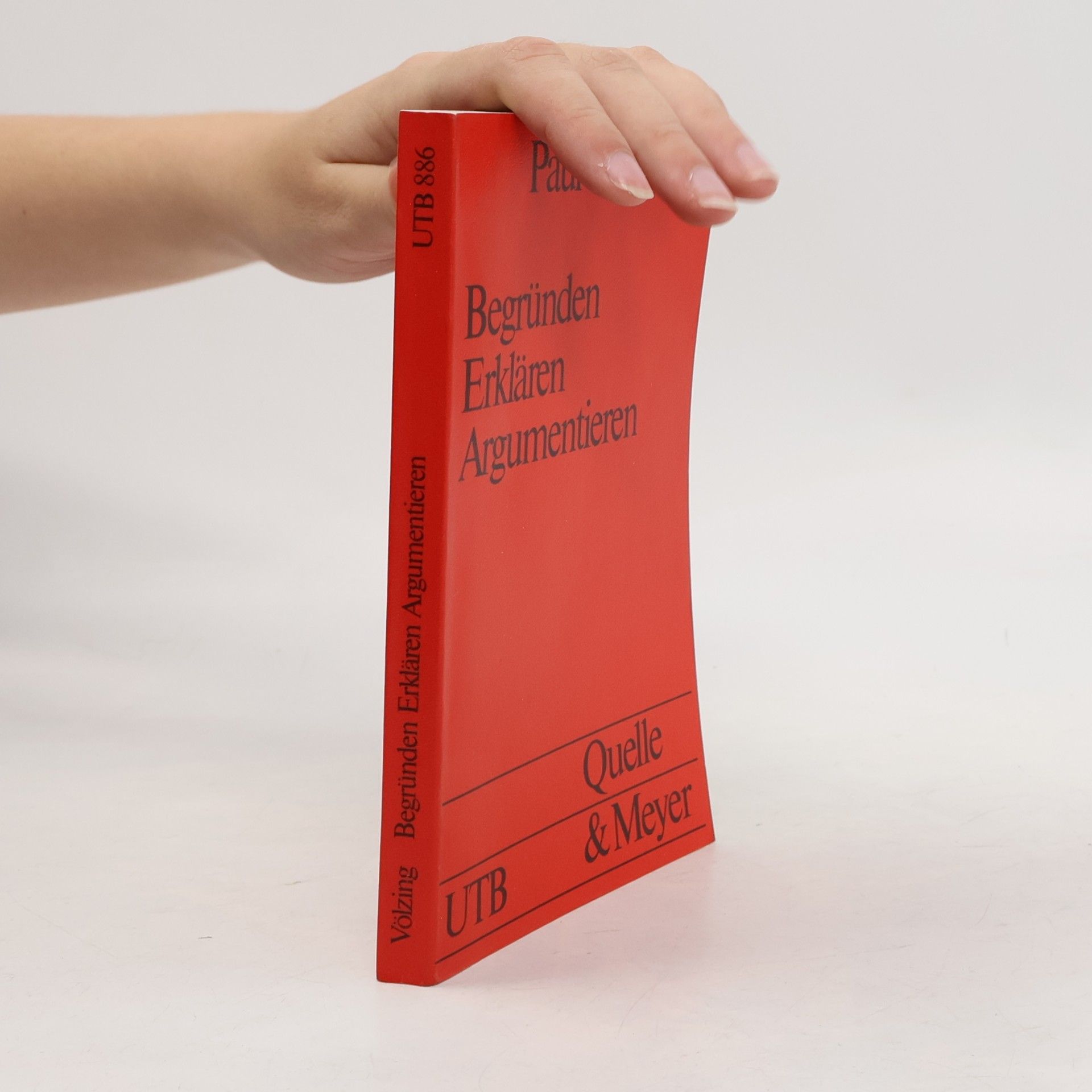 Paul-Ludwig Völzing Uni-Taschenbücher - 886: Begründen, Erklären, Argumentieren