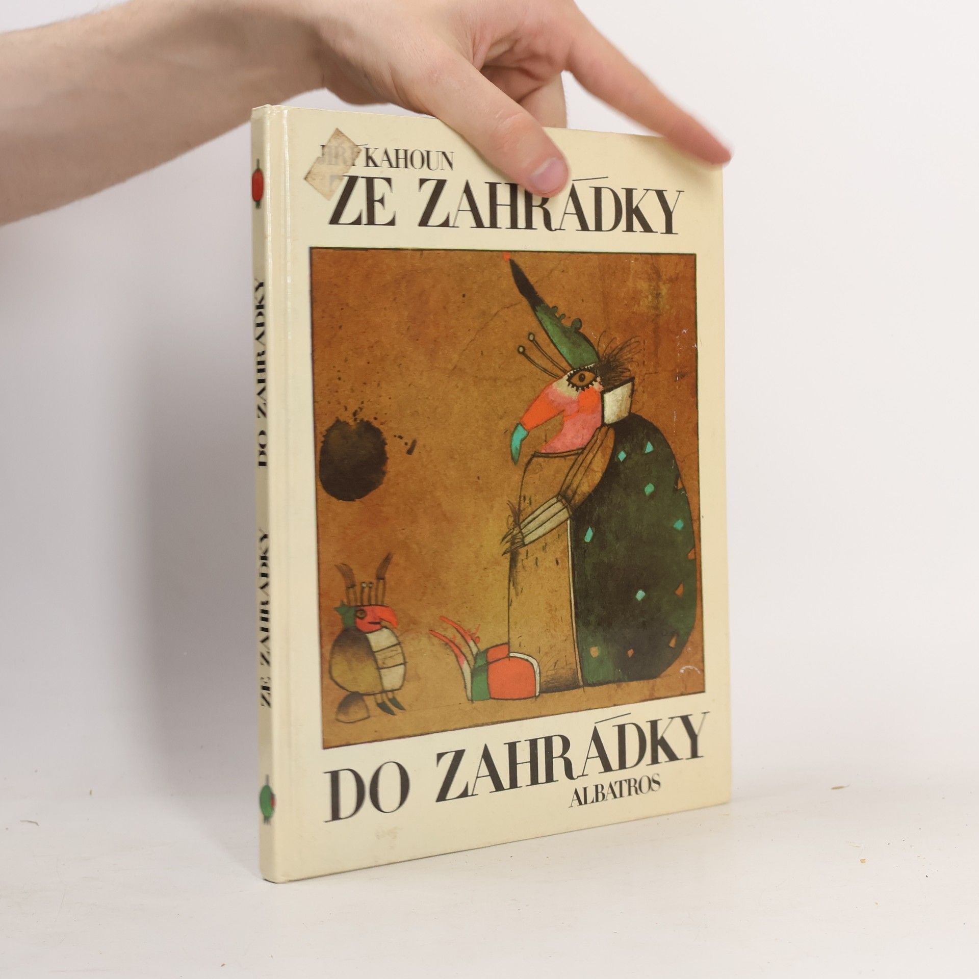 Jiří Kahoun Ze zahrádky do zahrádky