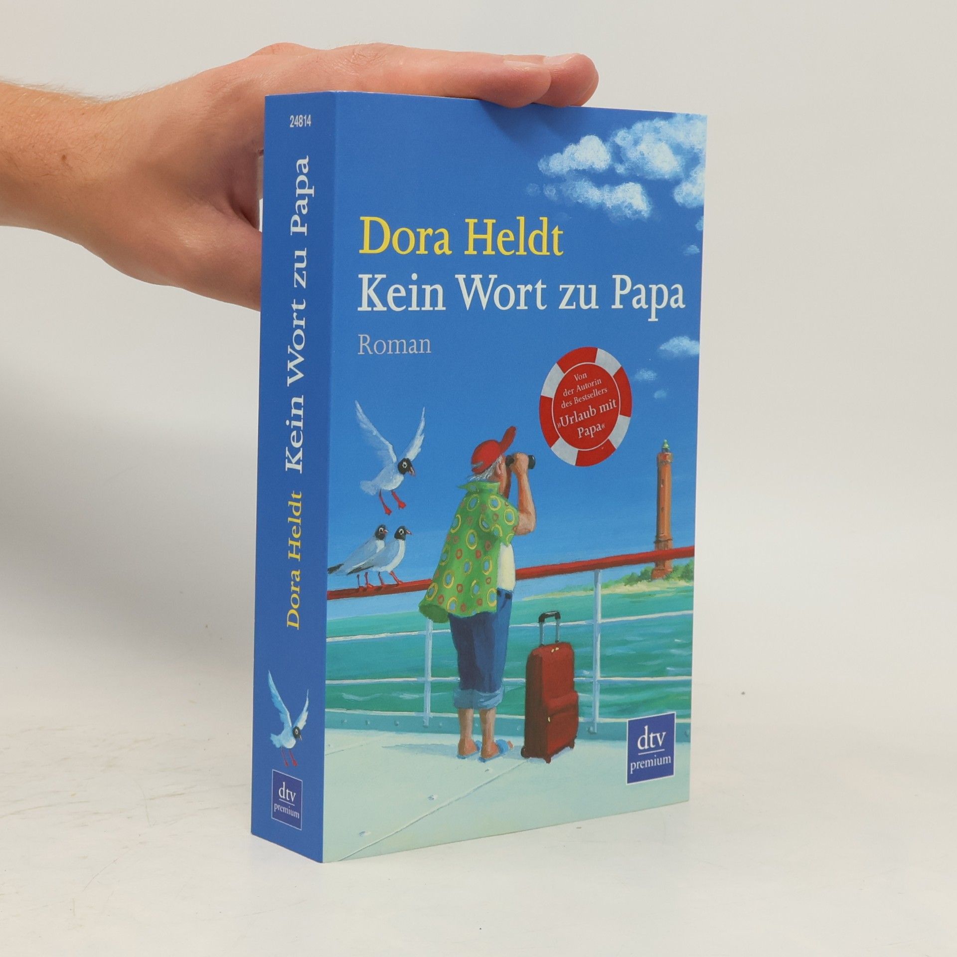 Dora Heldt Kein Wort zu Papa