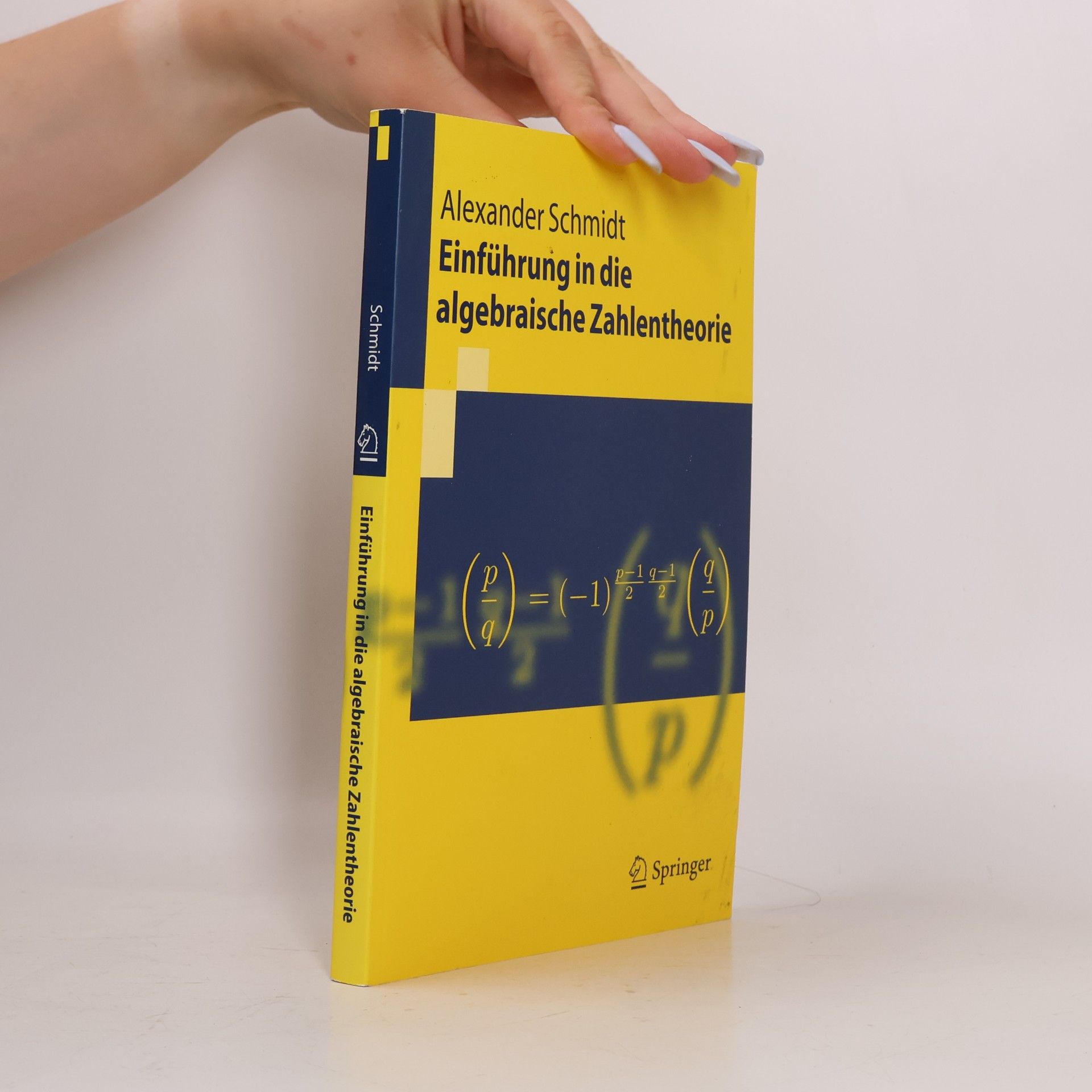 Alexander Schmidt Springer-Lehrbuch: Einführung in die algebraische Zahlentheorie