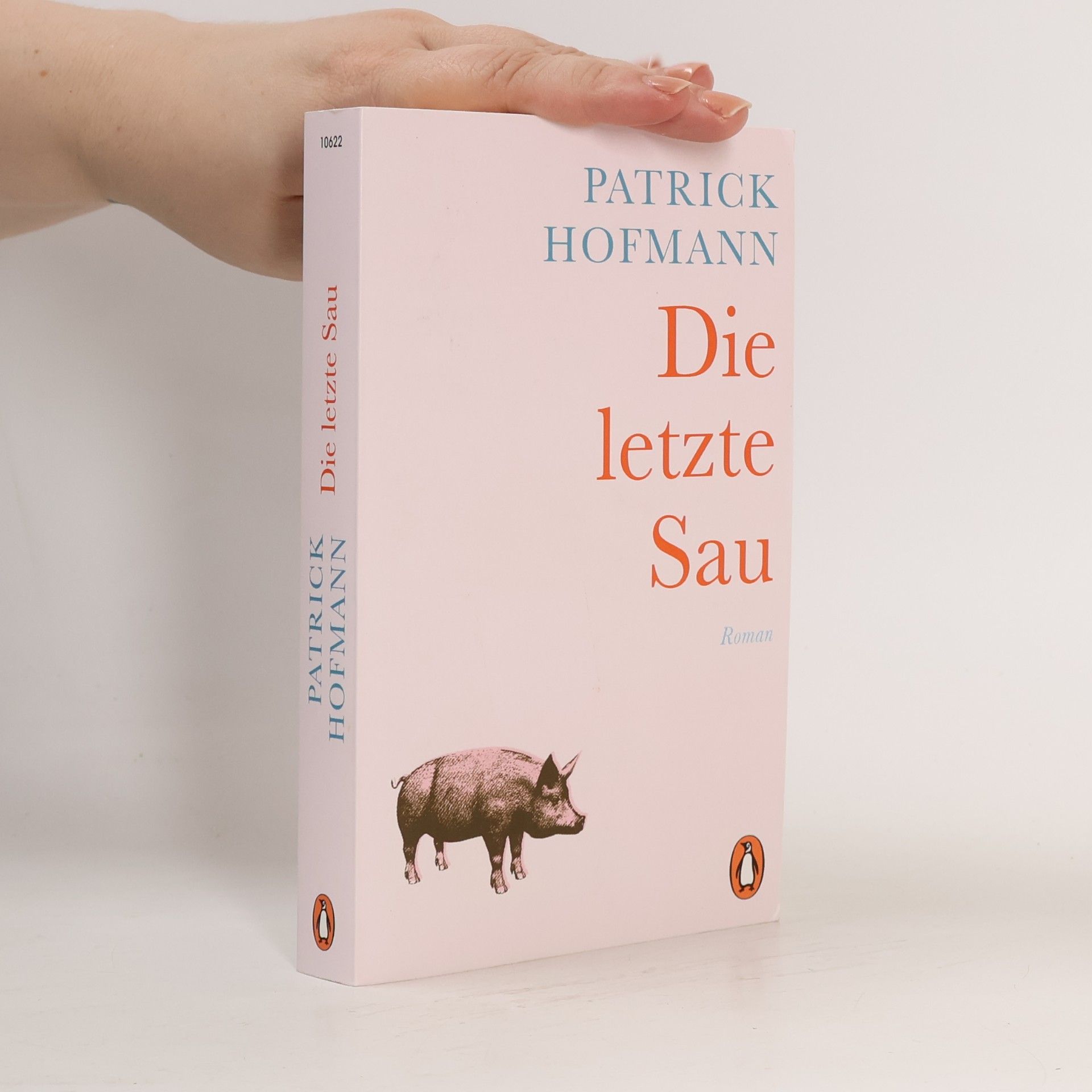 Patrick Hofmann Die letzte Sau