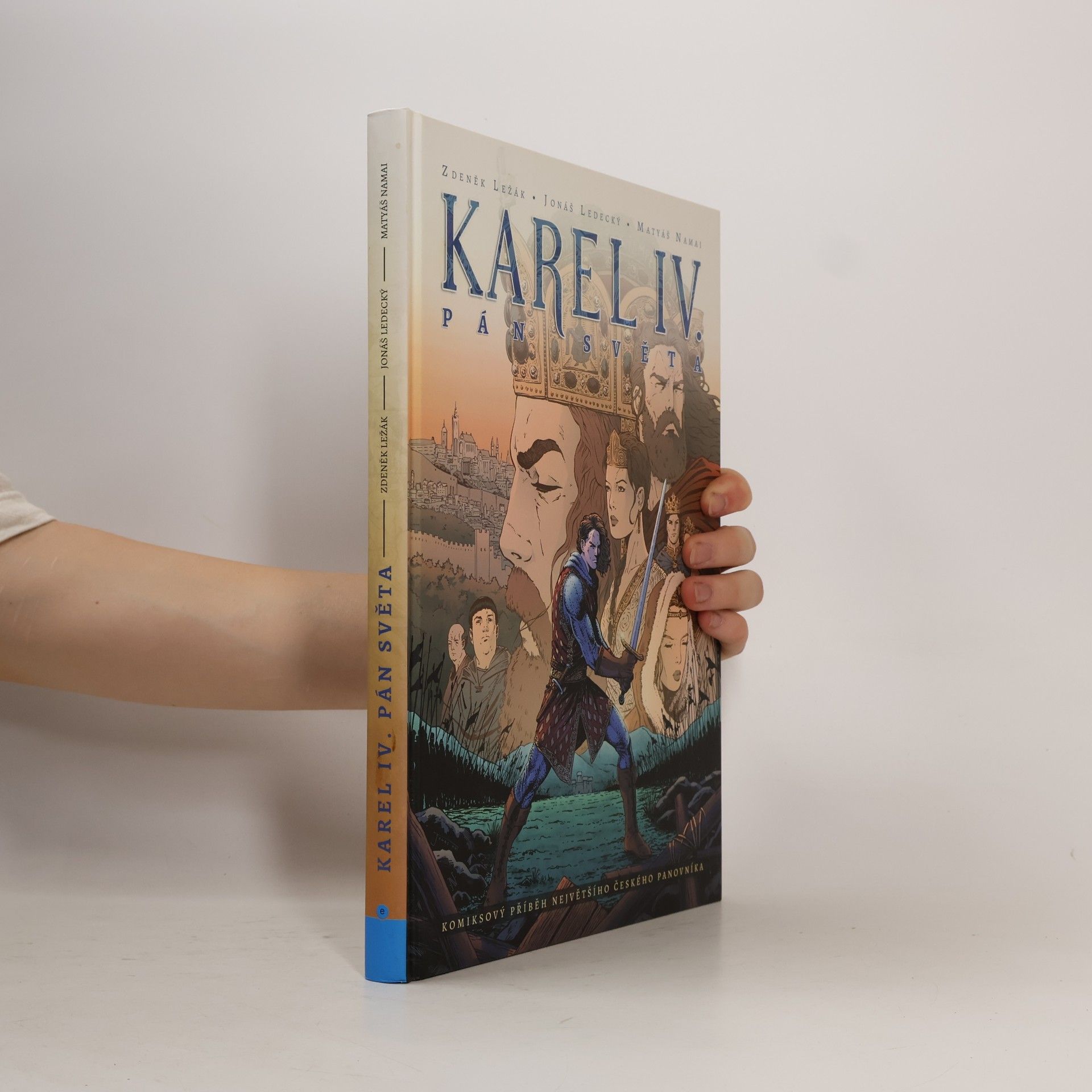 Martin Pospíšil Karel IV. pán světa. Komiksový příběh největšího českého panovníka