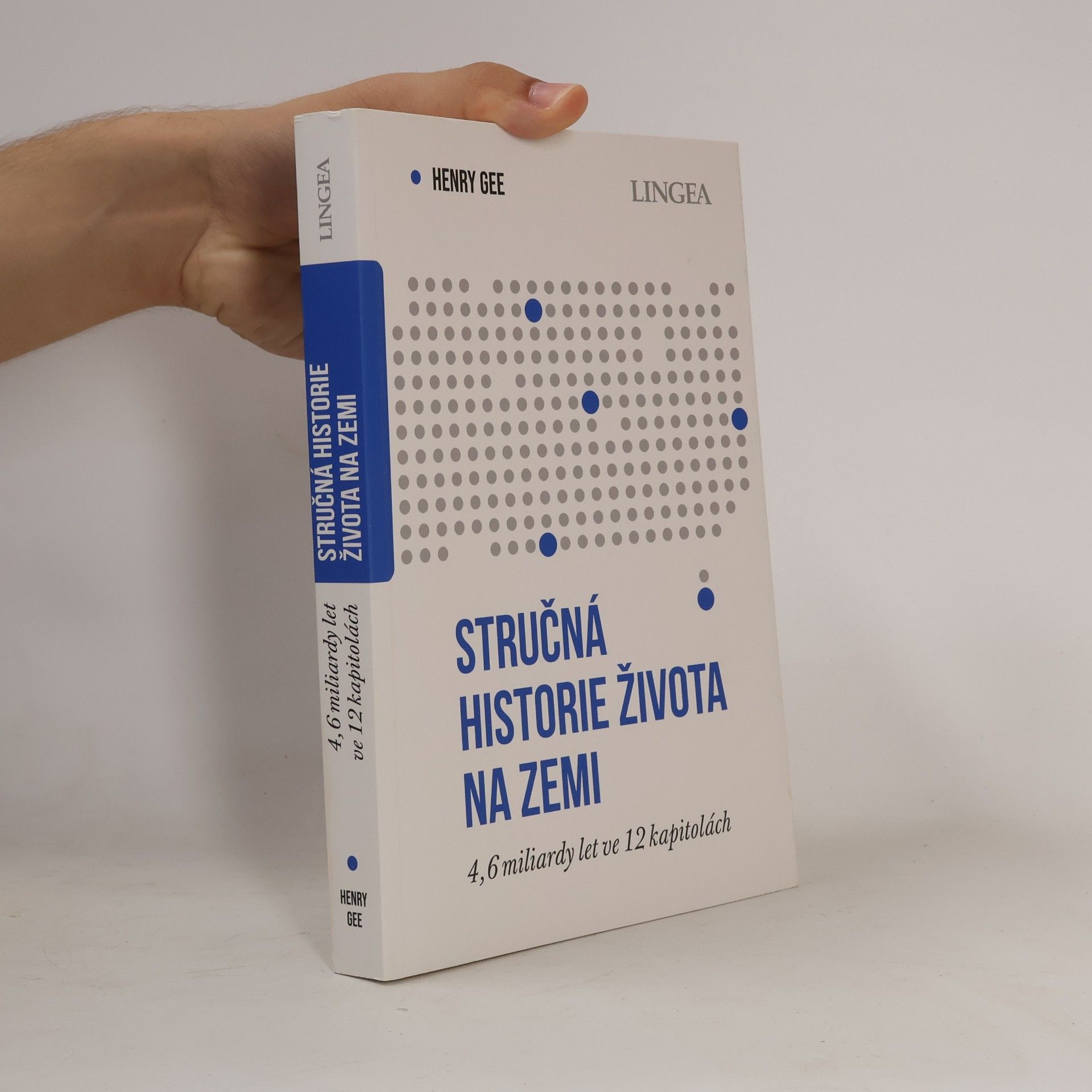 Henry Gee Stručná historie života na Zemi. 4,6 miliardy let ve 12 kapitolách