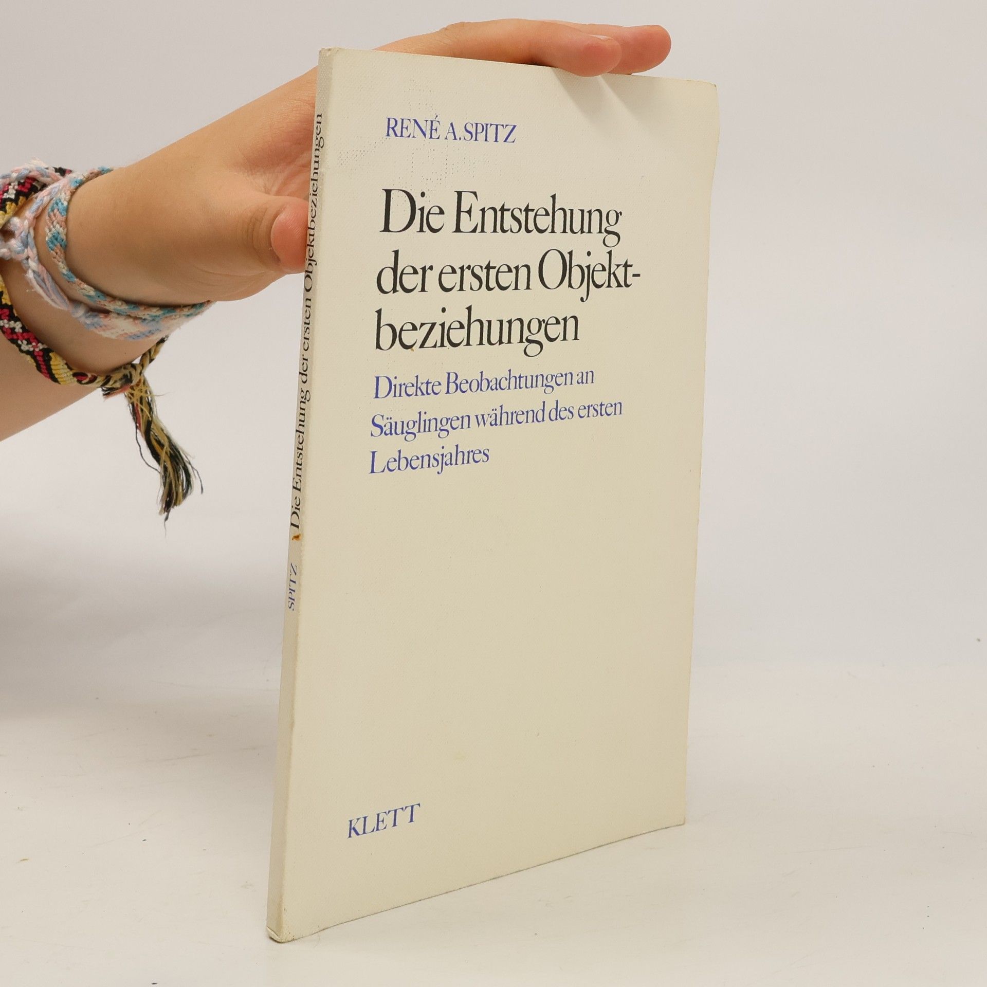 René Spitz Die Entstehung der ersten Objektbeziehungen