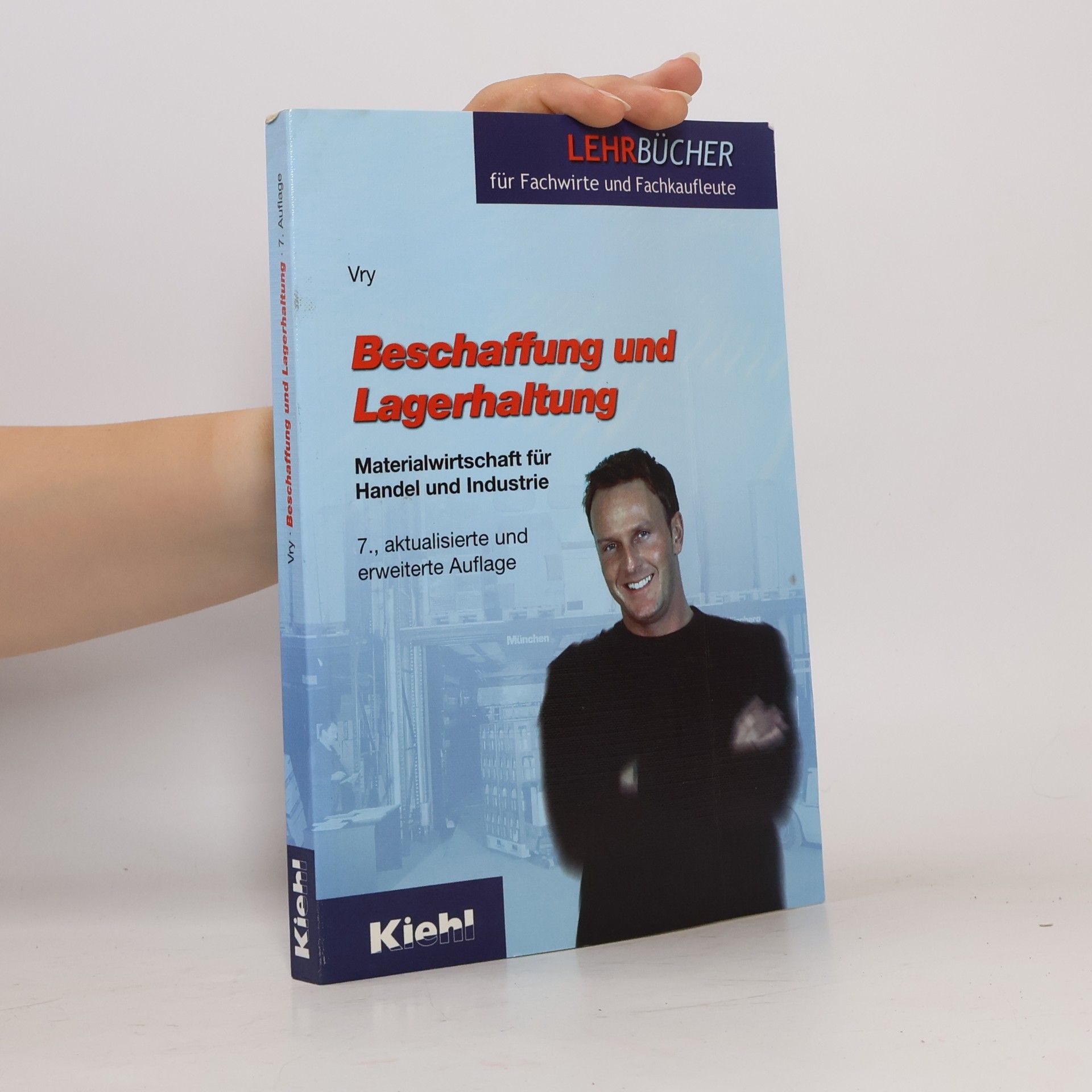 Wolfgang Vry Lehrbücher für Fachwirte und Fachkaufleute: Beschaffung und Lagerhaltung