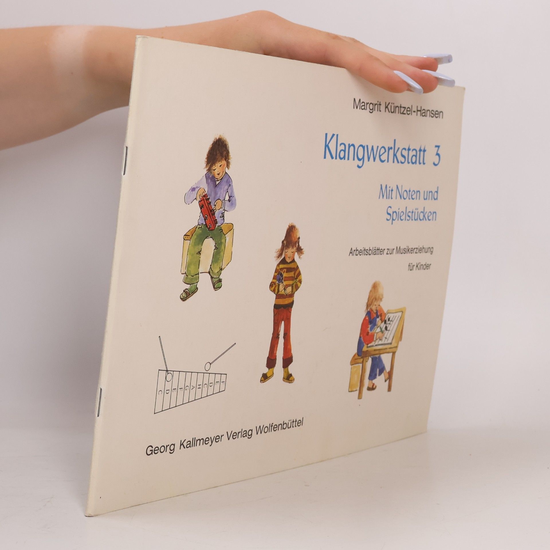 Margrit Küntzel-Hansen Klangwerkstatt 3. Mit Noten und Spielstücken. Arbeitsblätter zur Musikerziehung für Kinder