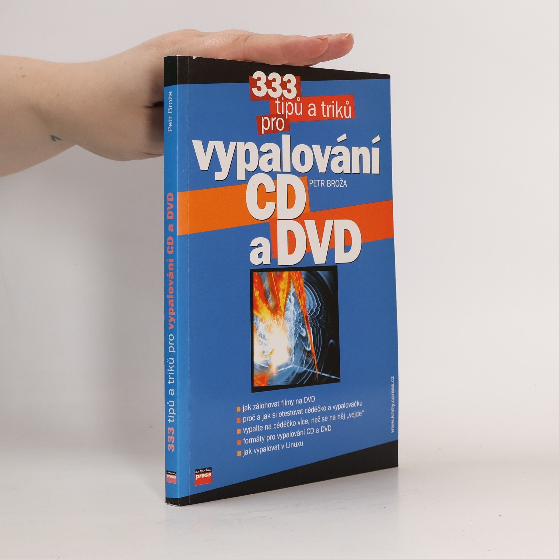 Petr Broža 333 tipů a triků pro vypalování CD a DVD