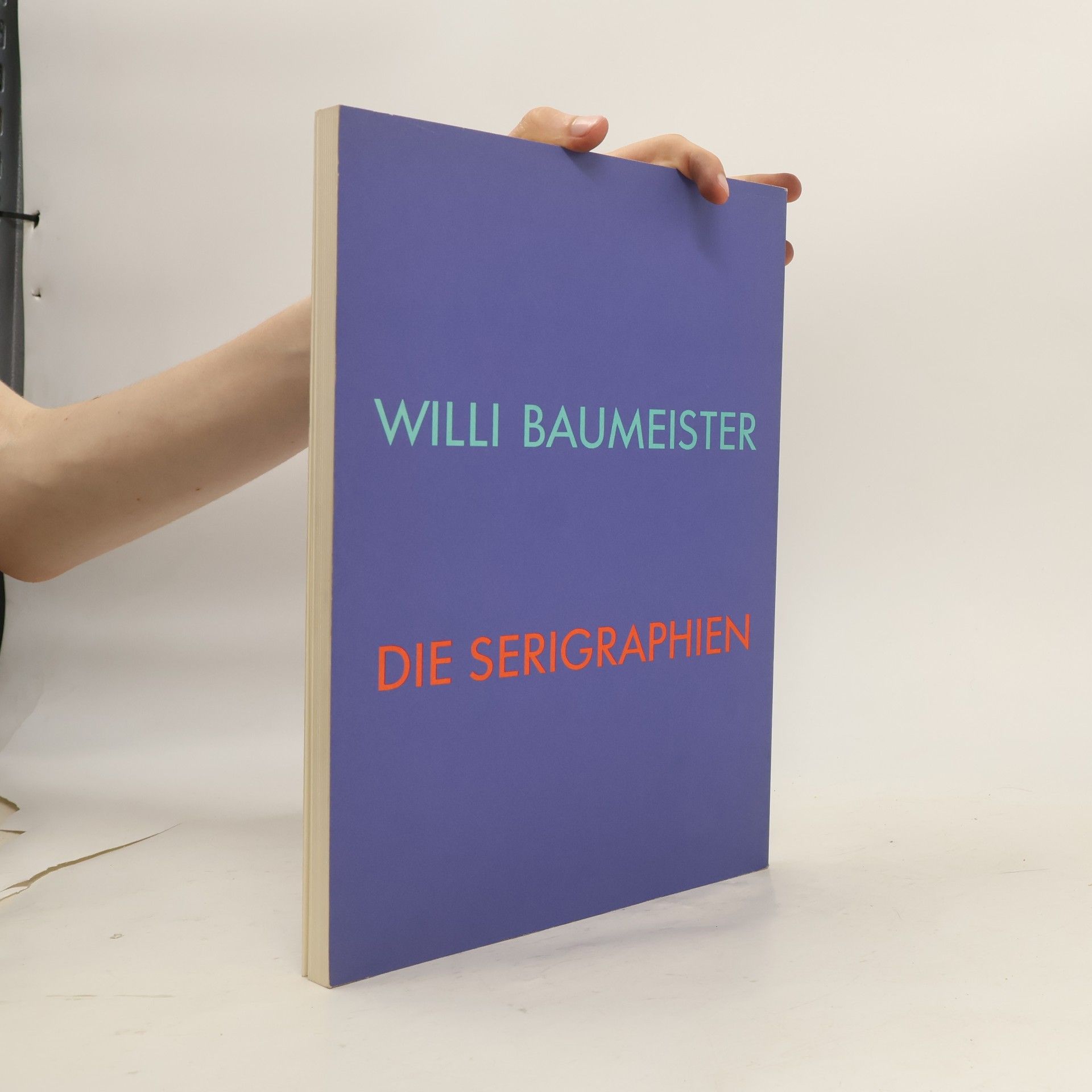 Willi Baumeister Willi Baumeister, die Serigraphen