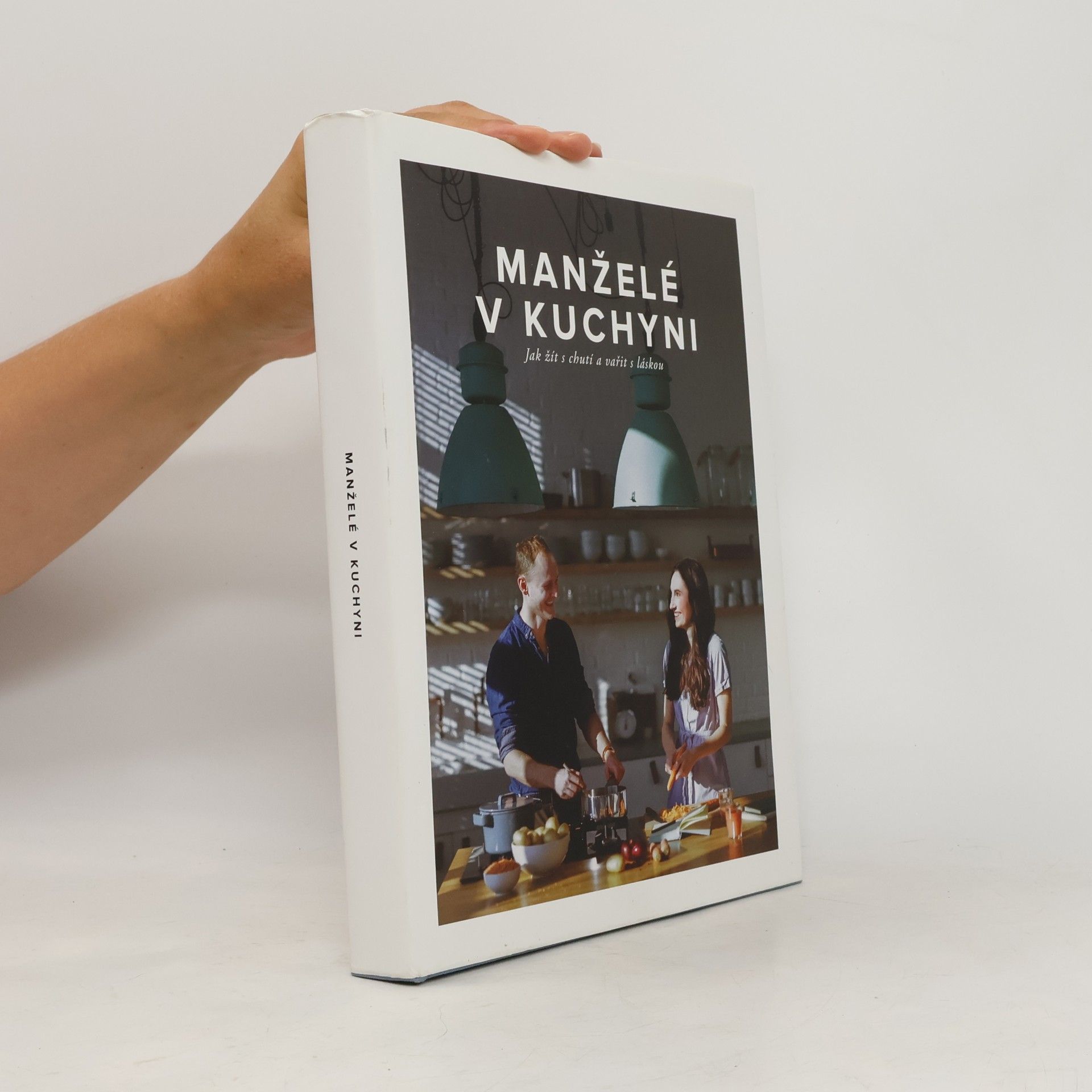 Jiří Kuča Manželé v kuchyni. Jak žít s chutí a vařit s láskou