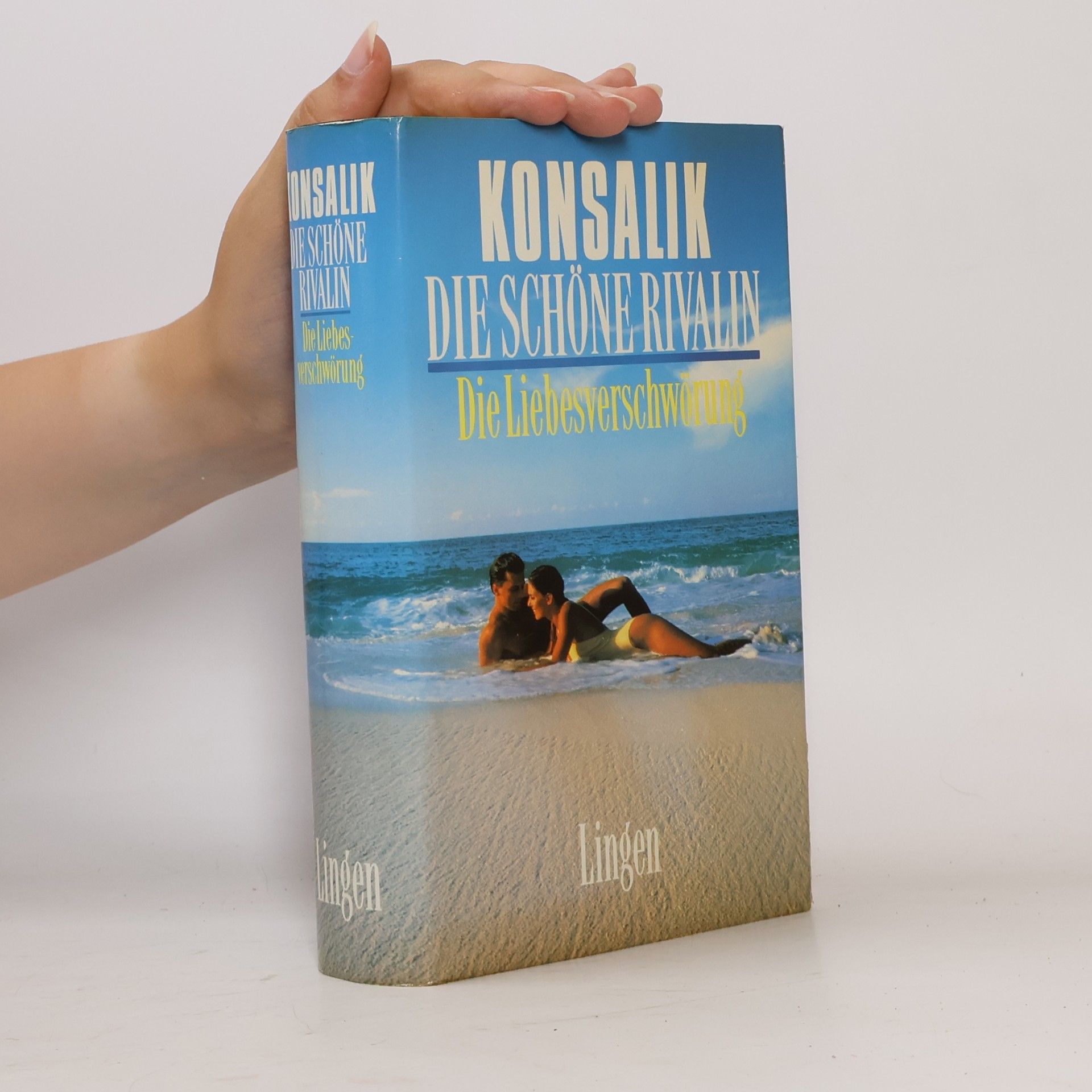 Heinz G. Konsalik Die Schöne Rivalin. Die Libesverschwörung