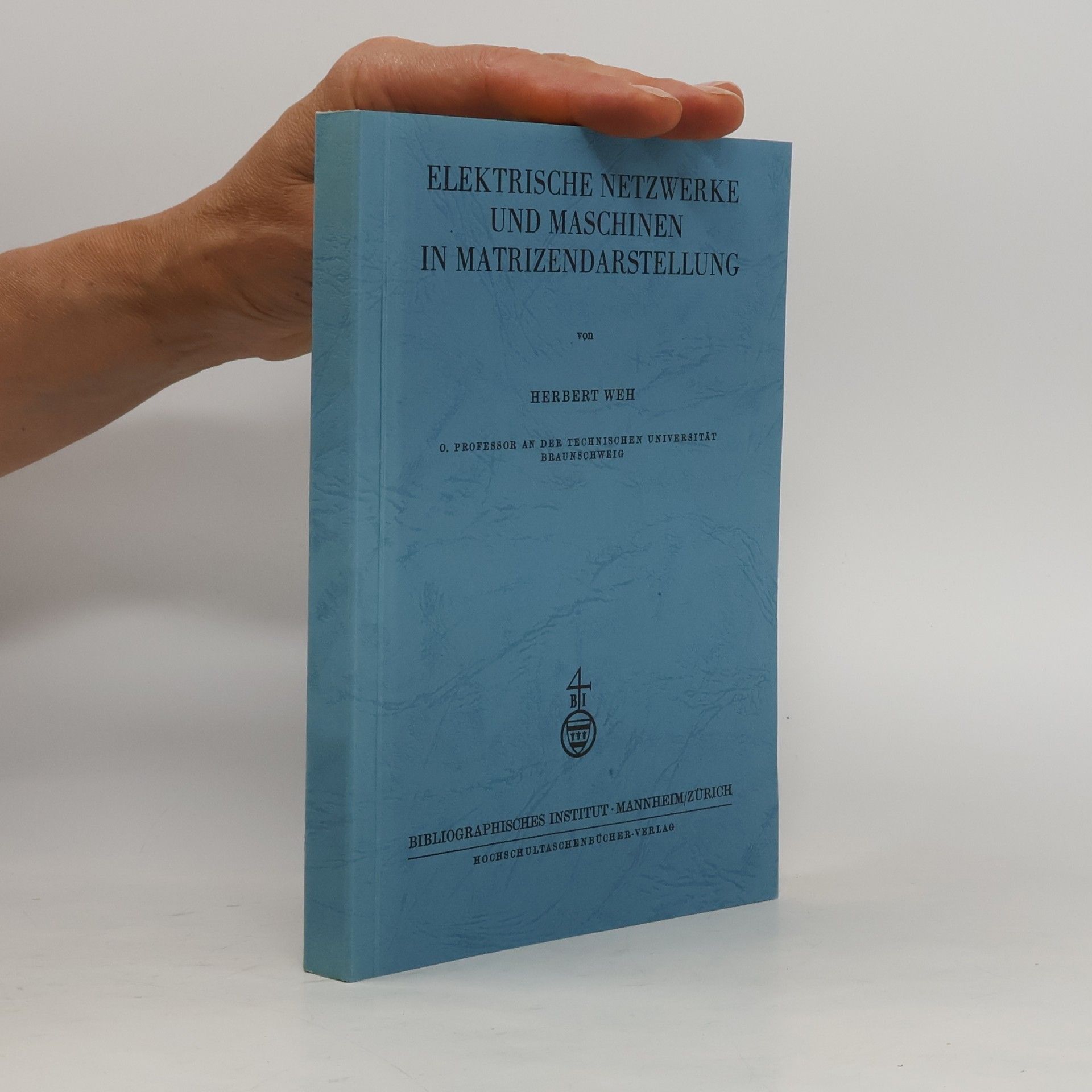 Herbert Wehner Elektrische Netzwerke und Maschinen in Matrizendarstellung