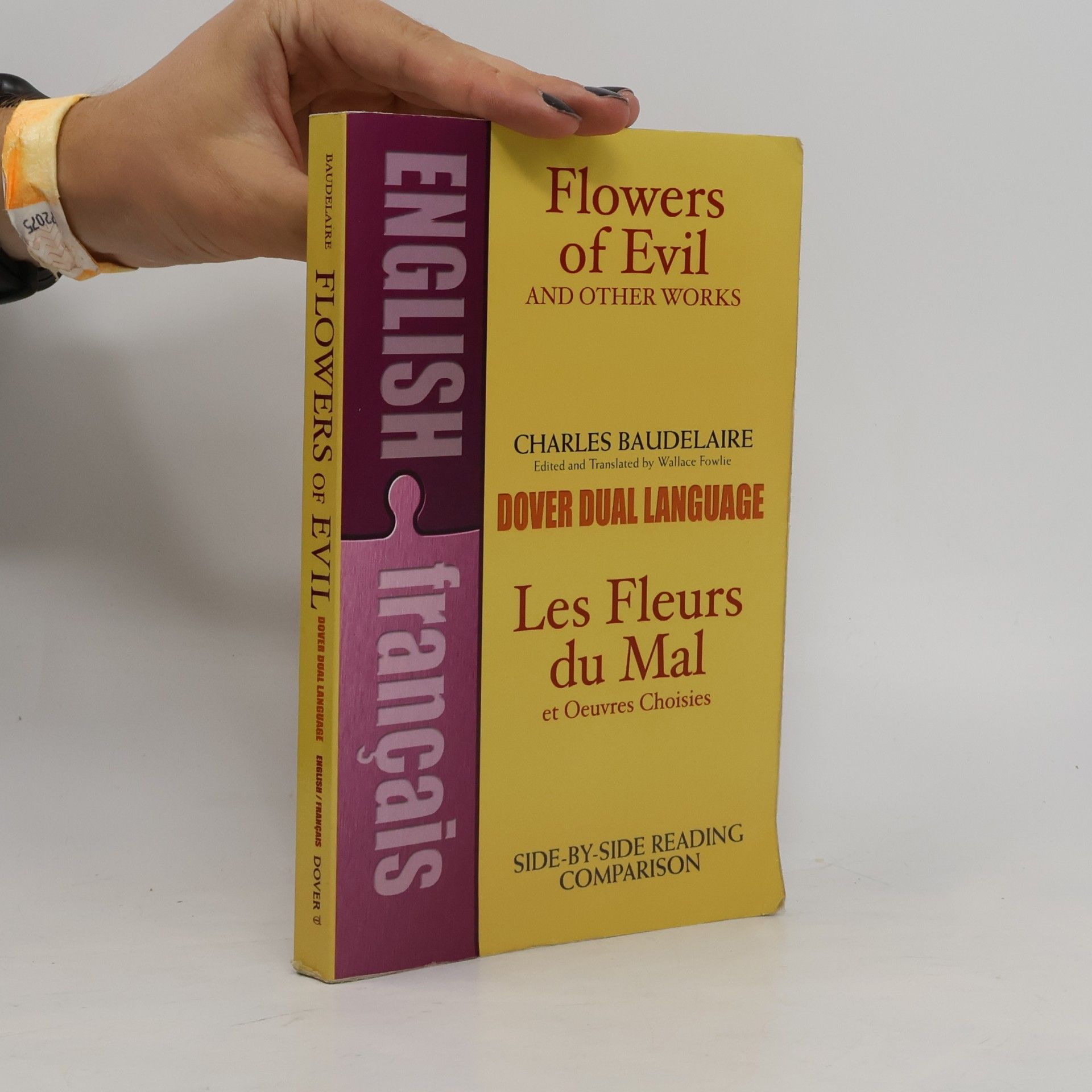 Wallace Fowlie Flowers of Evil and Other Works. Les Fleurs du Mal et Œuvres Choisies