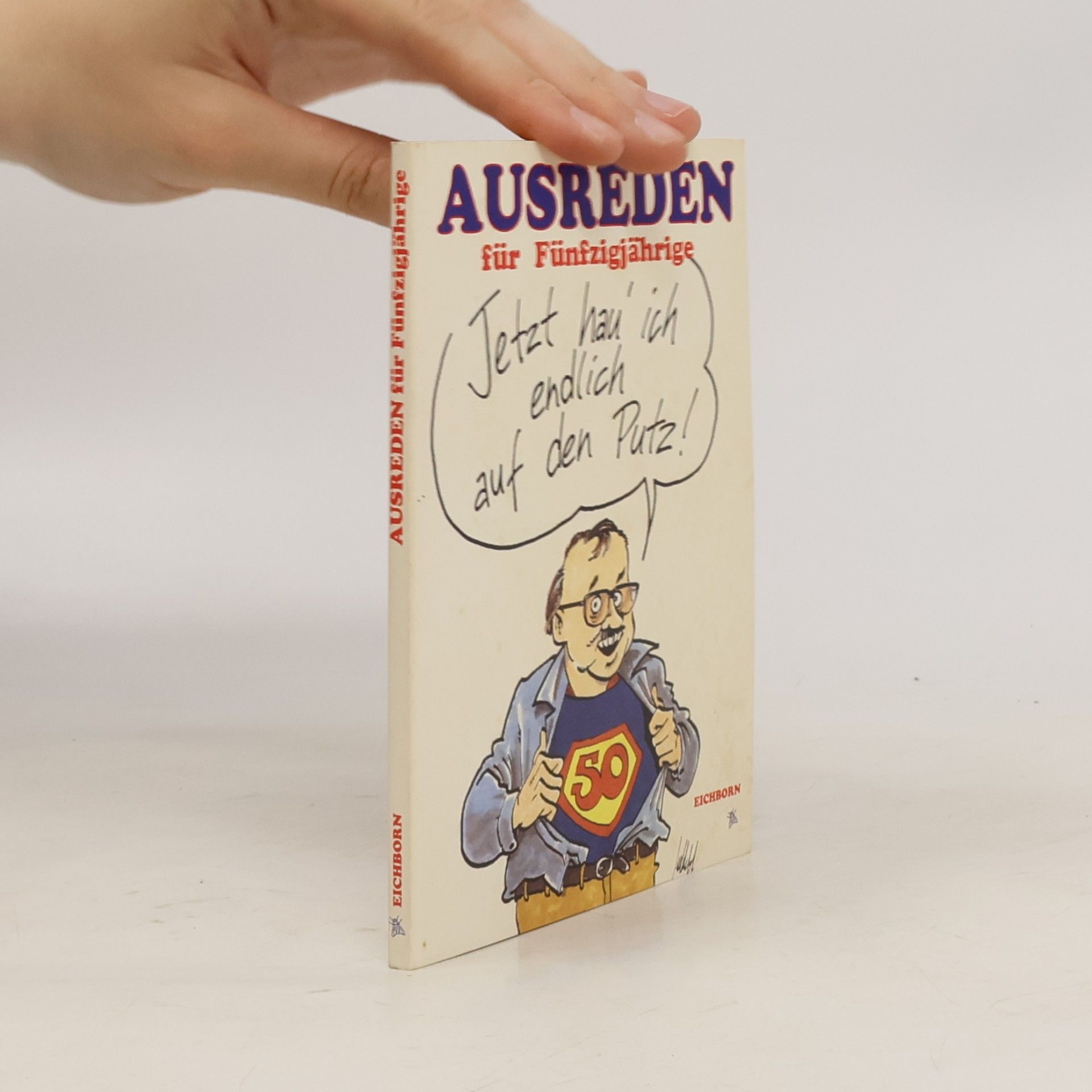 Ausreden für Fünfzigjährige: Jetzt hau' ich endlich auf den Putz!