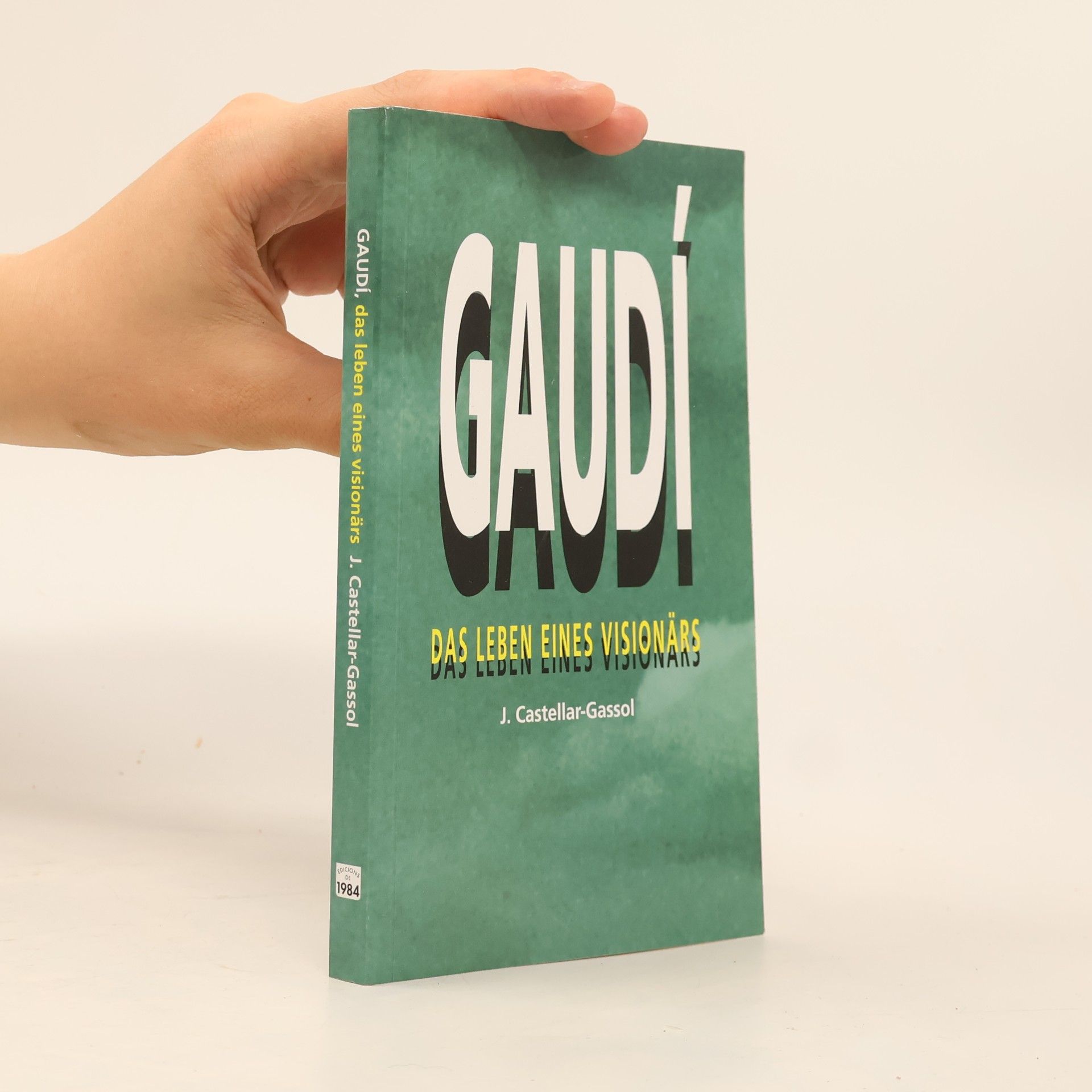 J. Joan Castellar Gassol Gaudí. Das lebens eines visionars