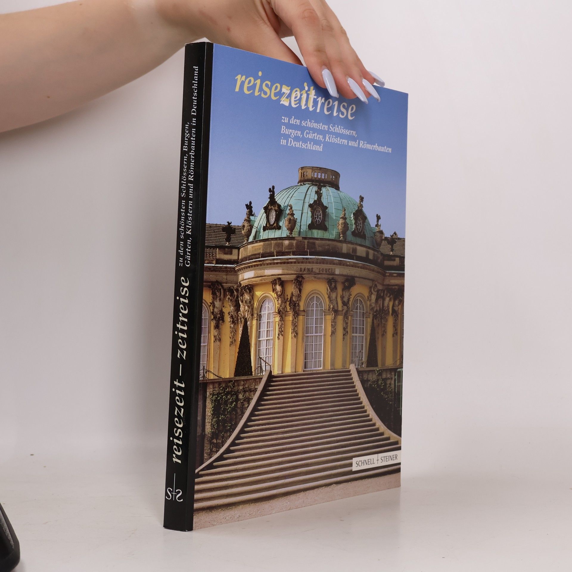 Kolektiv autorů Reisezeit, Zeitreise zu den schönsten Schlössern, Burgen, Gärten, Klöstern und Römerbauten in Deutschland
