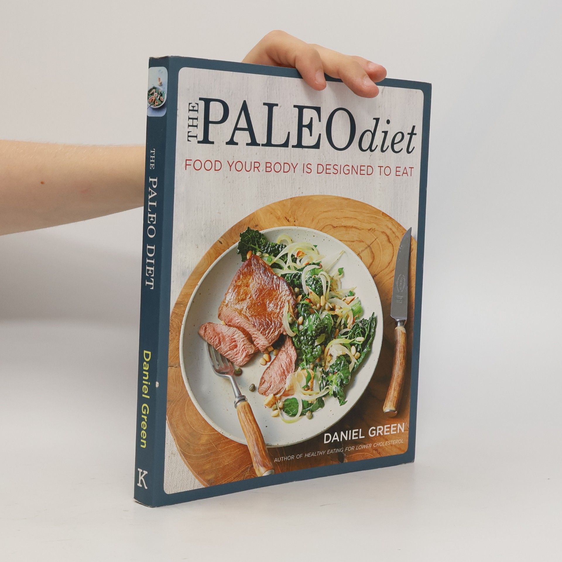 Daniel Green The Paleo Diet: Food Your Body Is Designed To Eat