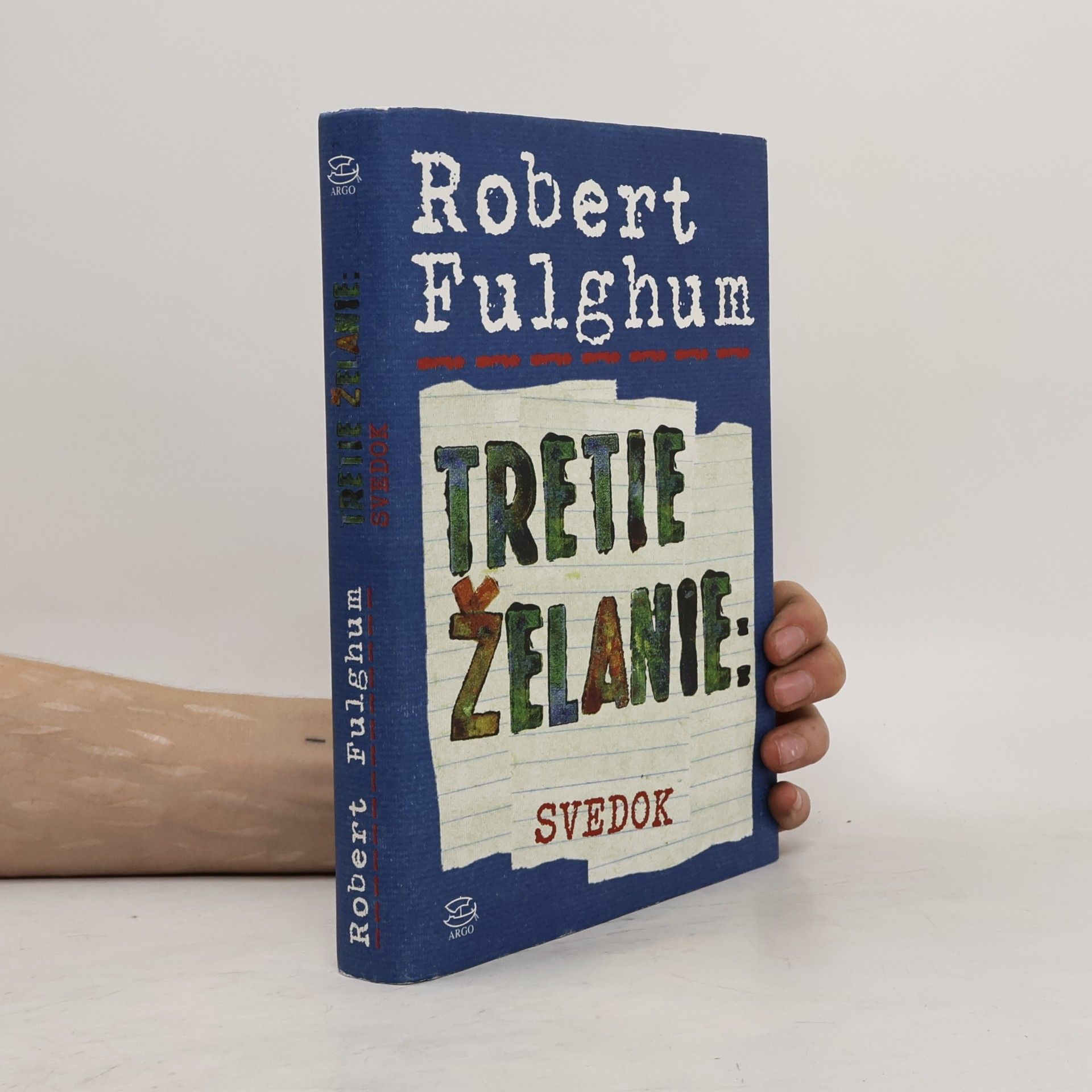 Robert Fulghum Tretie želanie. Svedok