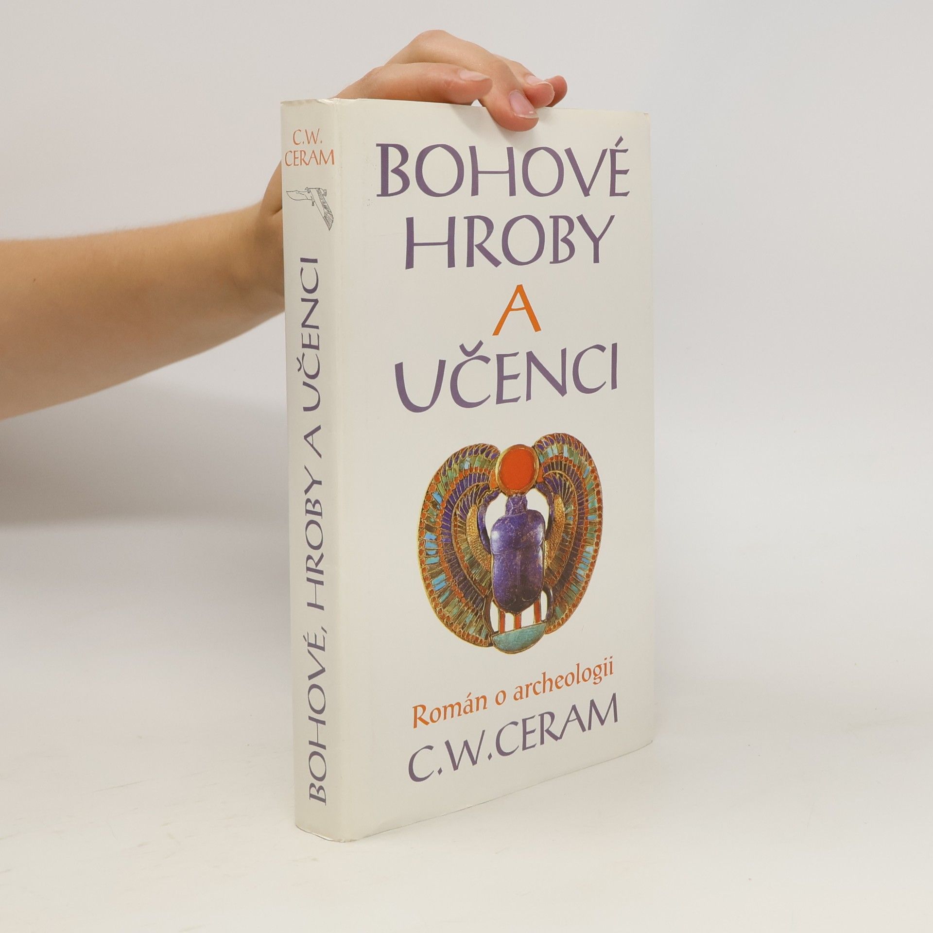 C. W. Ceram Bohové, hroby a učenci