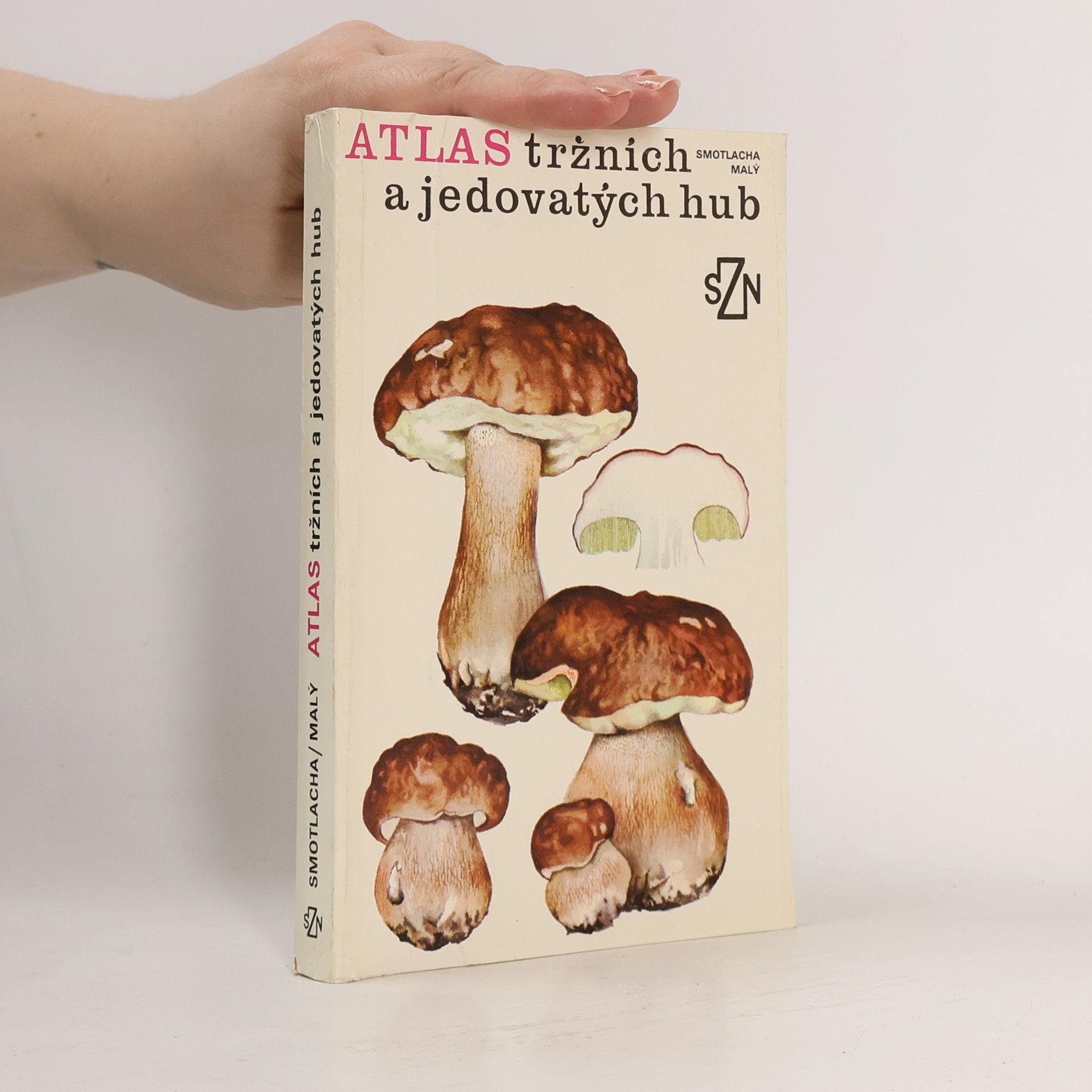 Miroslav Smotlacha Atlas tržních a jedovatých hub