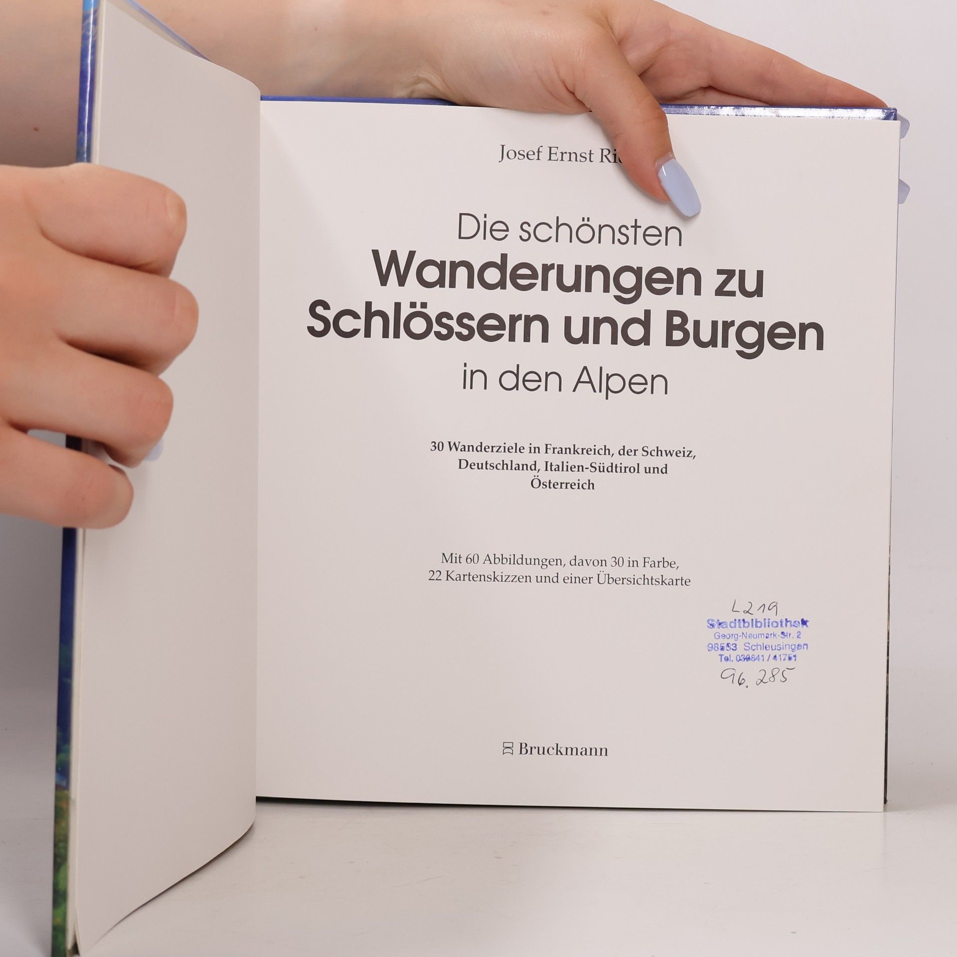 Josef Ernst Riedl Die schönsten Wanderungen zu Schlössern und Burgen in den Alpen