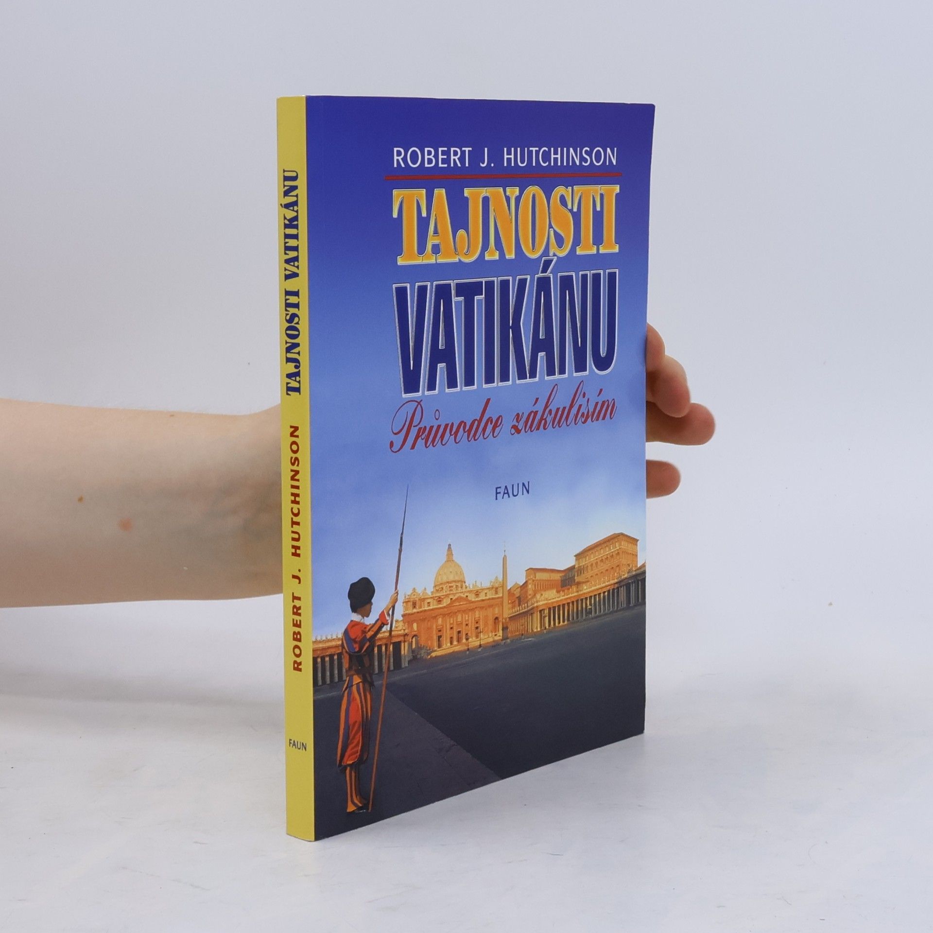 Robert Hutchinson Tajnosti Vatikánu - Průvodce zákulisím